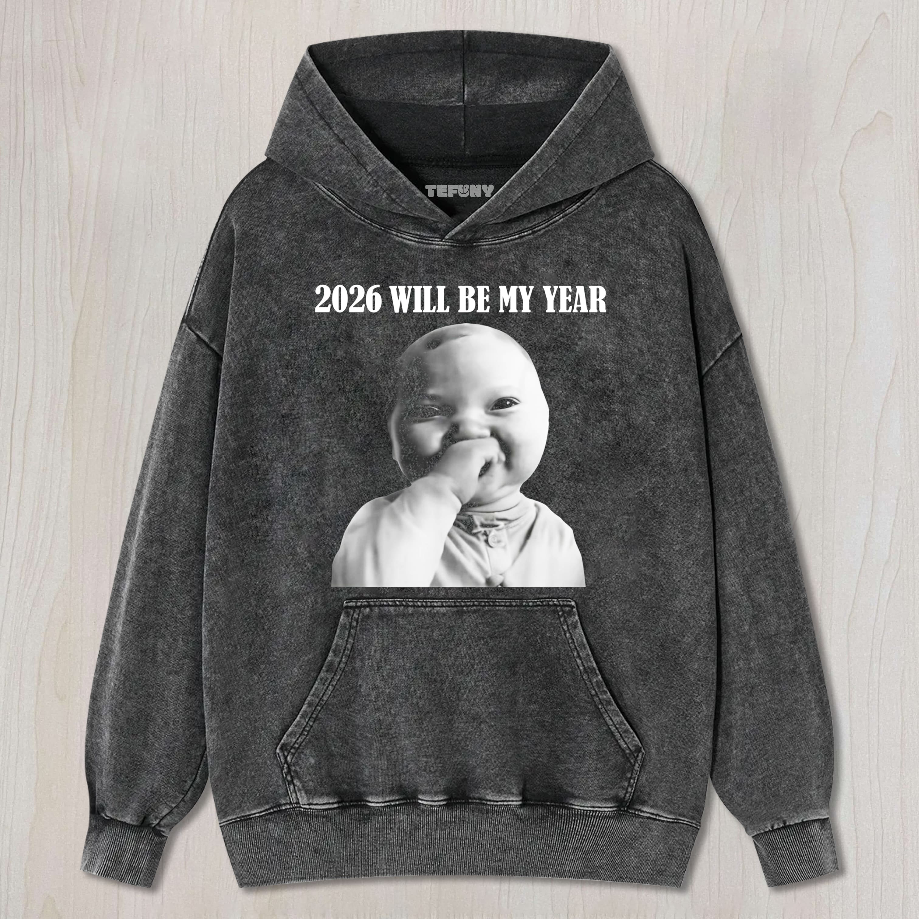 2026-WILL-BE-MY-YEAR TEE & SWEAT & HOOD
