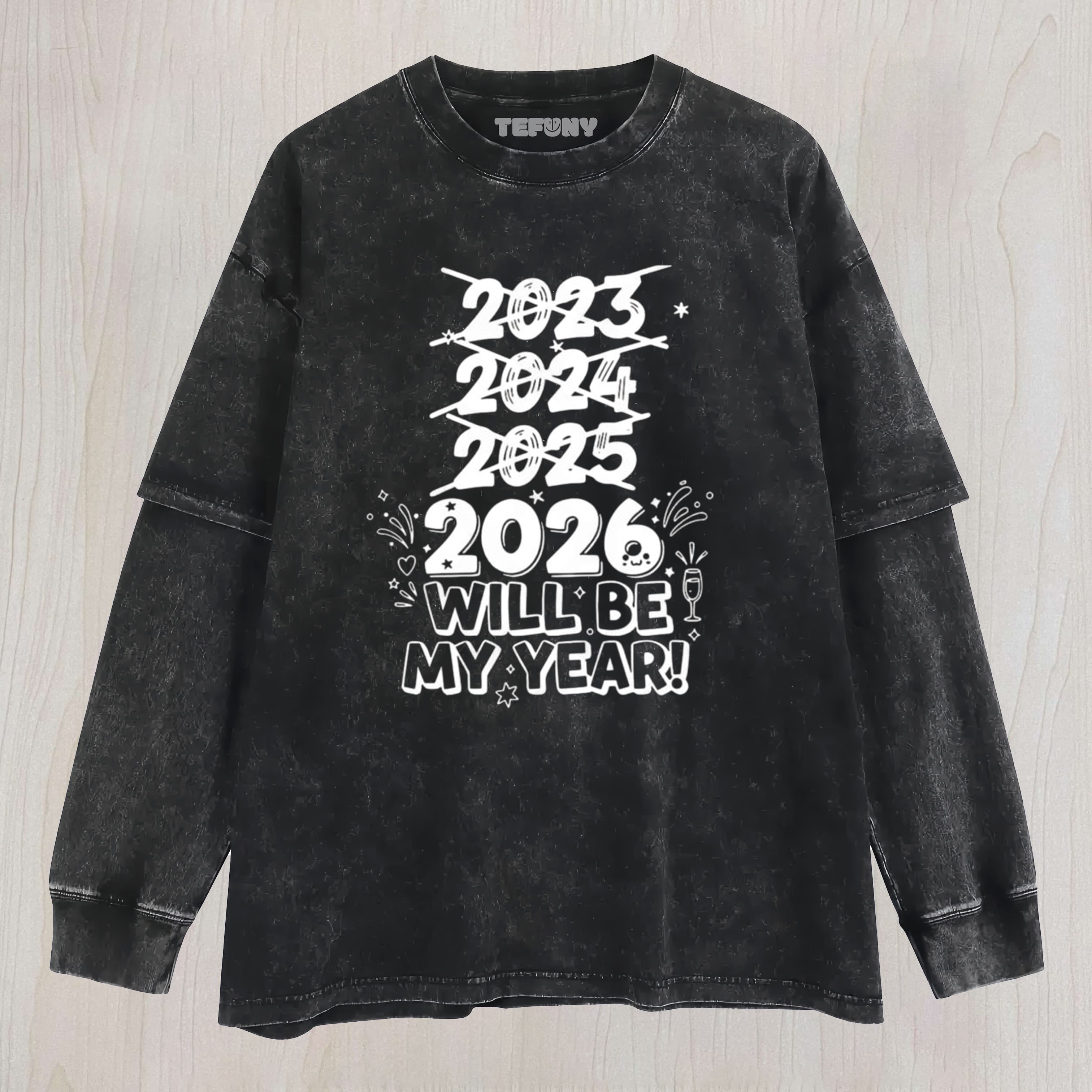 2026-WILL-BE-MY-YEAR V2 LAYERED LONG SLEEVE