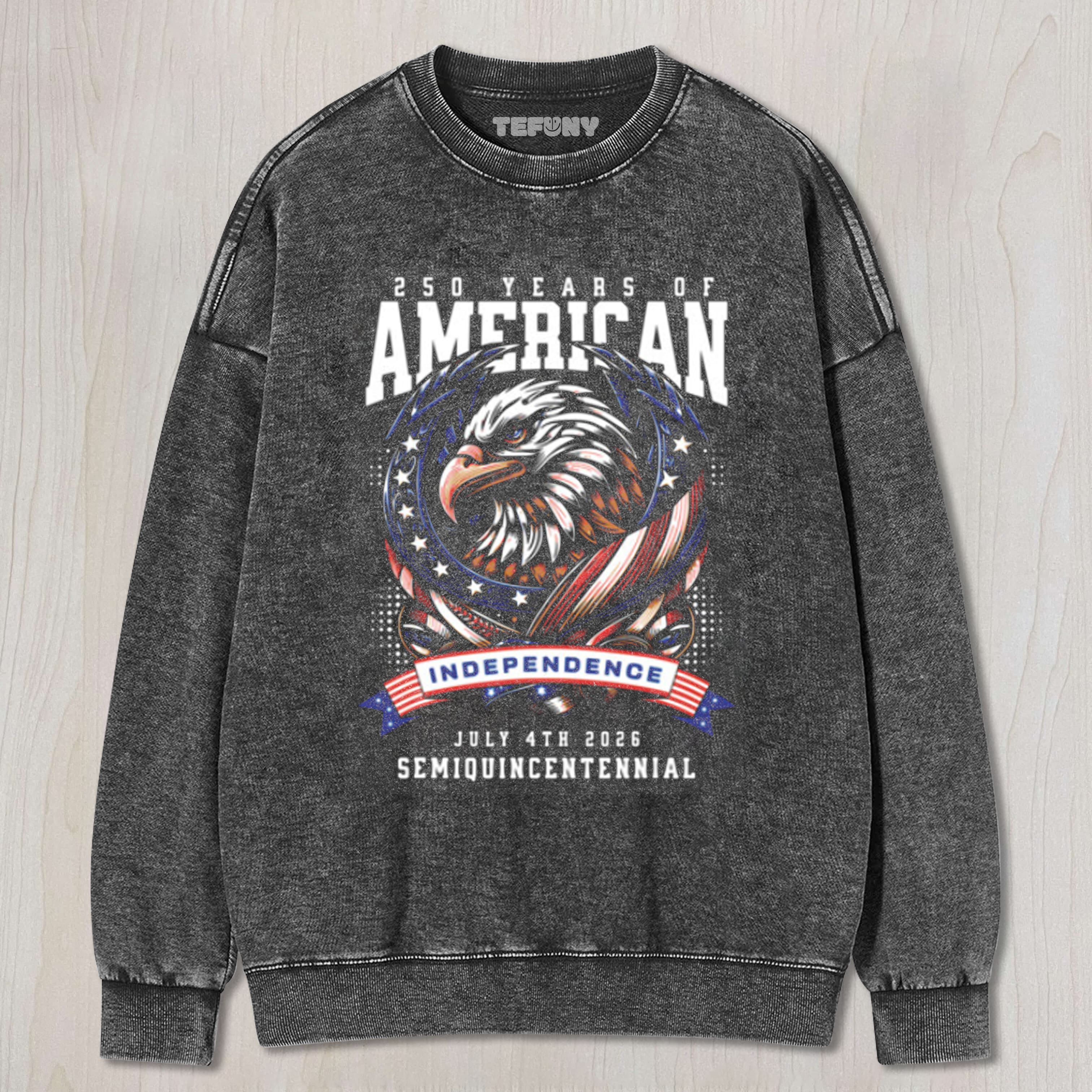 250 YEARS OF INDEPENDENCE AMERICA 250TH YEARS ANNIVERSARY UNISEX TEE, TANK TOP, LAYERED LS, SWEATSHIRT & HOODIE