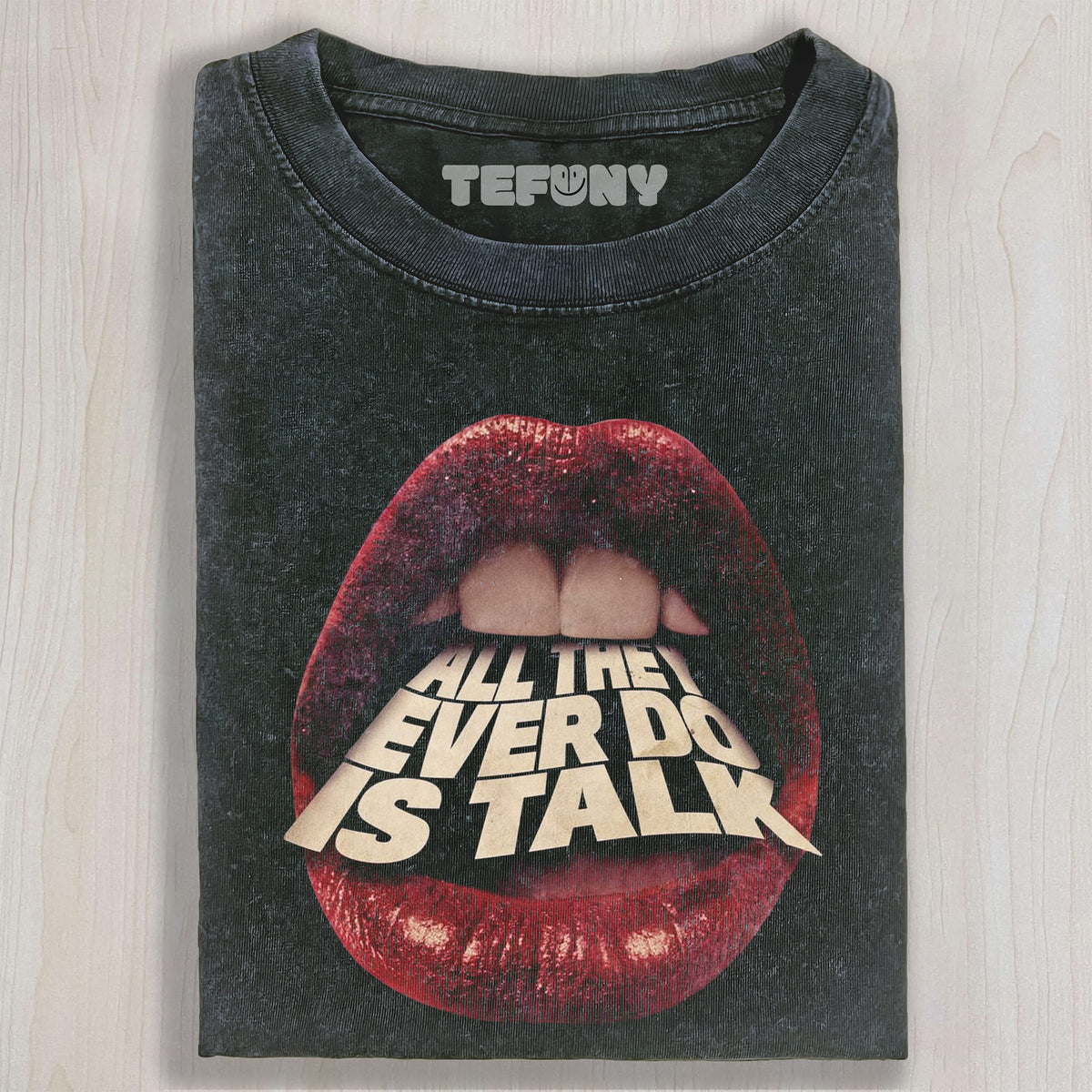 ALL THEY EVER DO IS TALK UNISEX TEE, TANK TOP, LAYERED LS, SWEATSHIRT & HOODIE