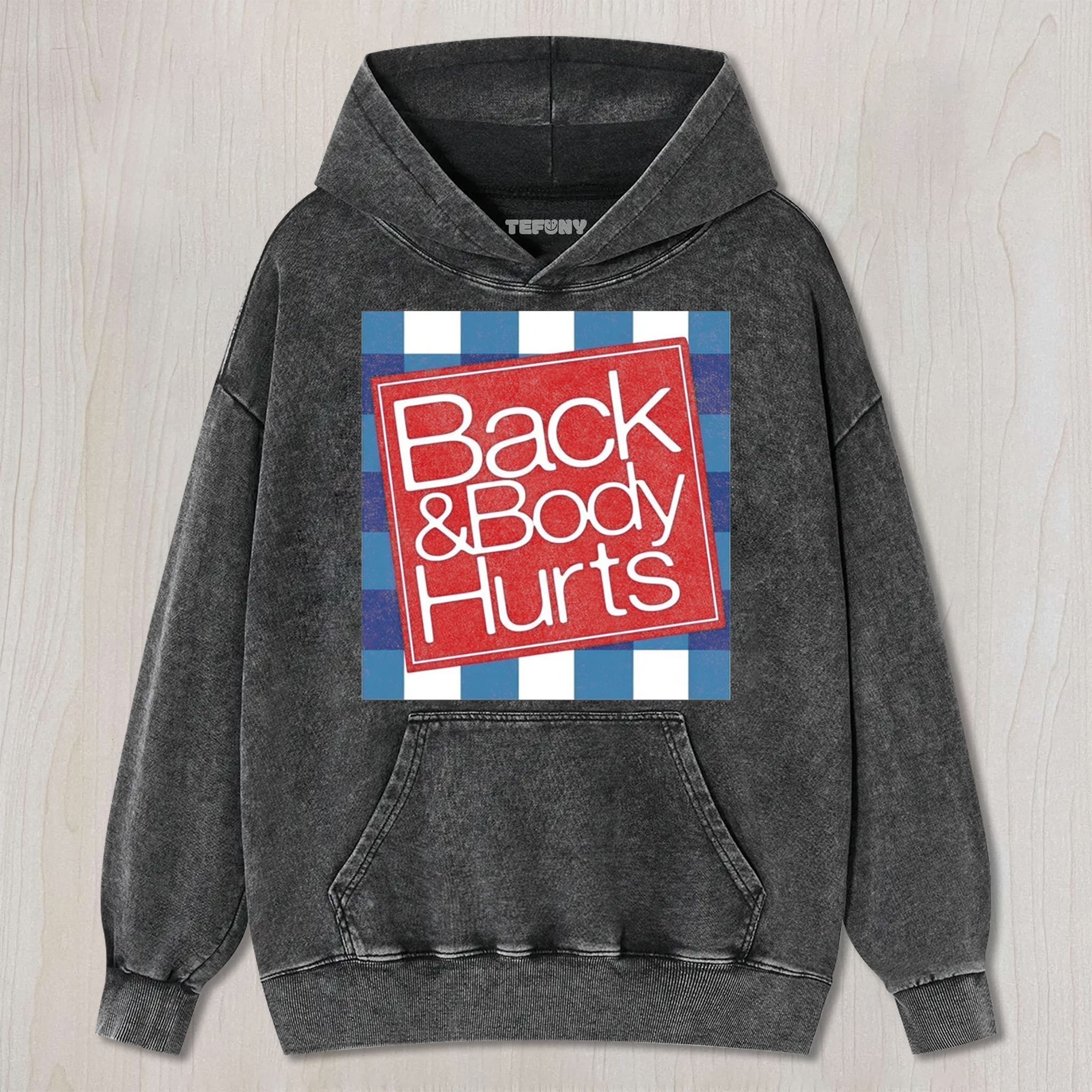 BACK & BODY HURTS UNISEX TEE, TANK TOP, LAYERED LS, SWEATSHIRT & HOODIE