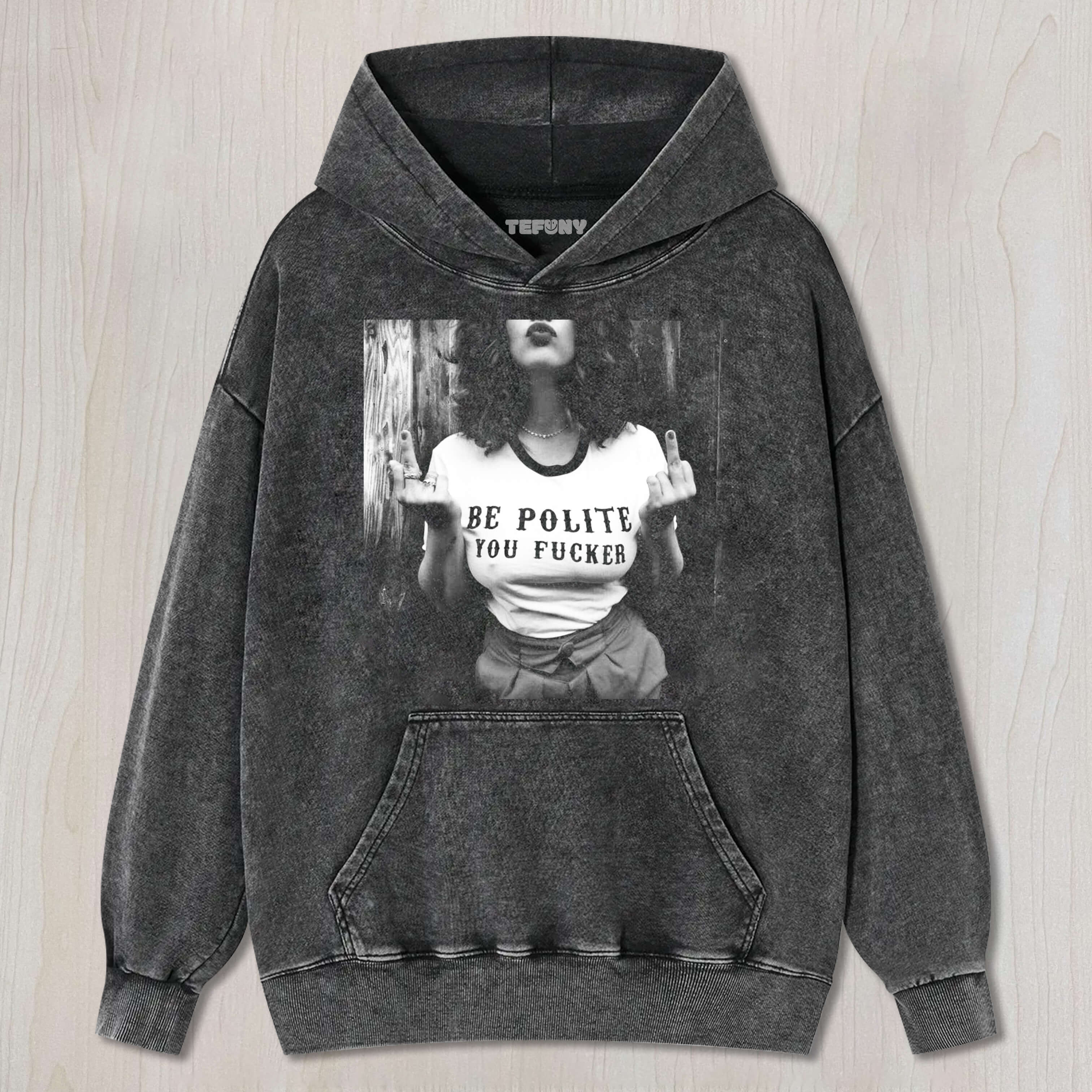 BE POLITE YOU FUCKER T-SHIRT & LONG SLEEVES & HOODIES