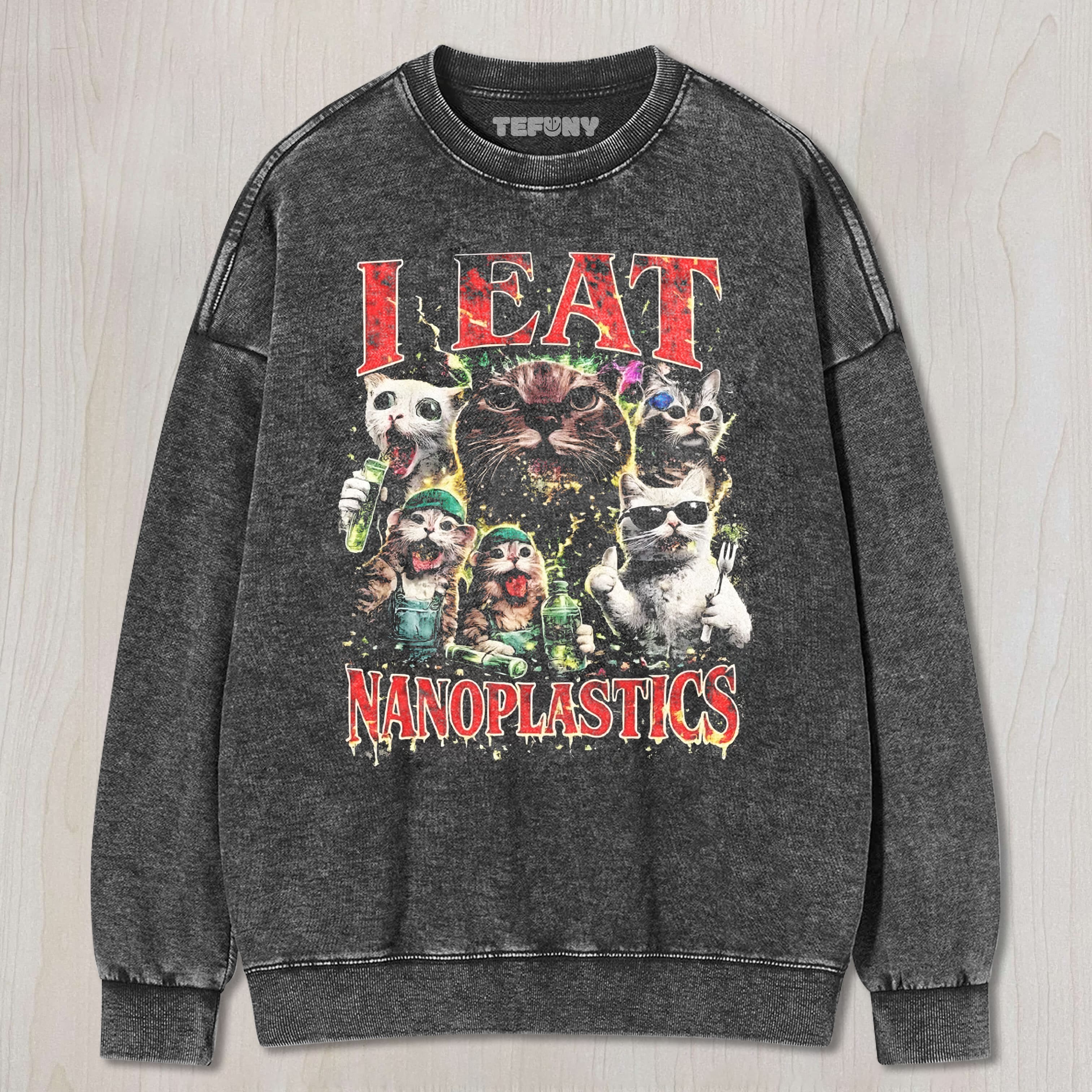 BOOTLEG STYLE MULTI CAT I EAT NANOPLASTICS GRAPHIC WASHED UNISEX TEE, TANK TOP, LAYERED LS, SWEATSHIRT & HOODIE