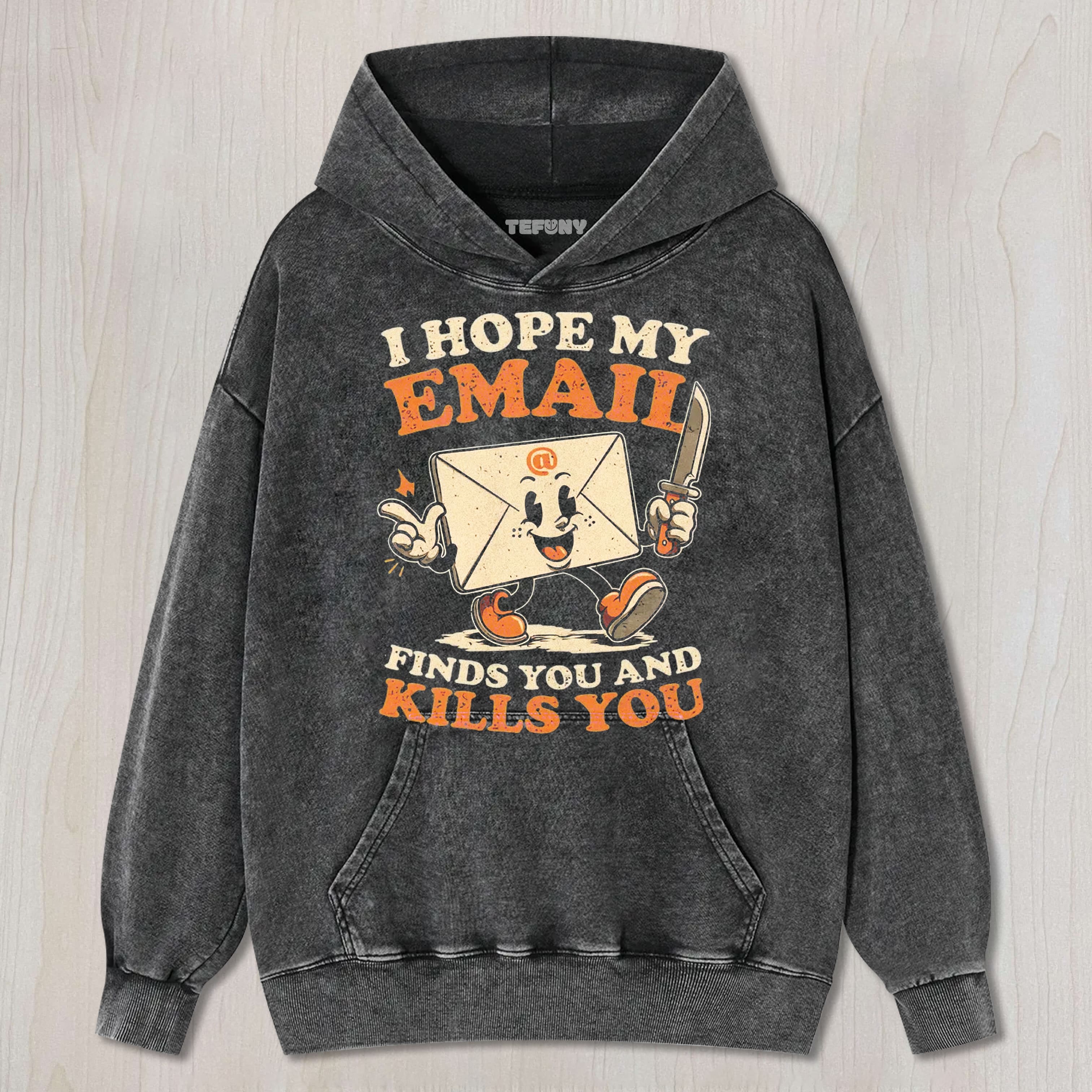 CARTOON KILLER ENVELOPE I HOPE MY EMAIL FINDS YOU AND KILLS YOU GRAPHIC WASHED UNISEX TEE, TANK TOP, LAYERED LS, SWEATSHIRT & HOODIE