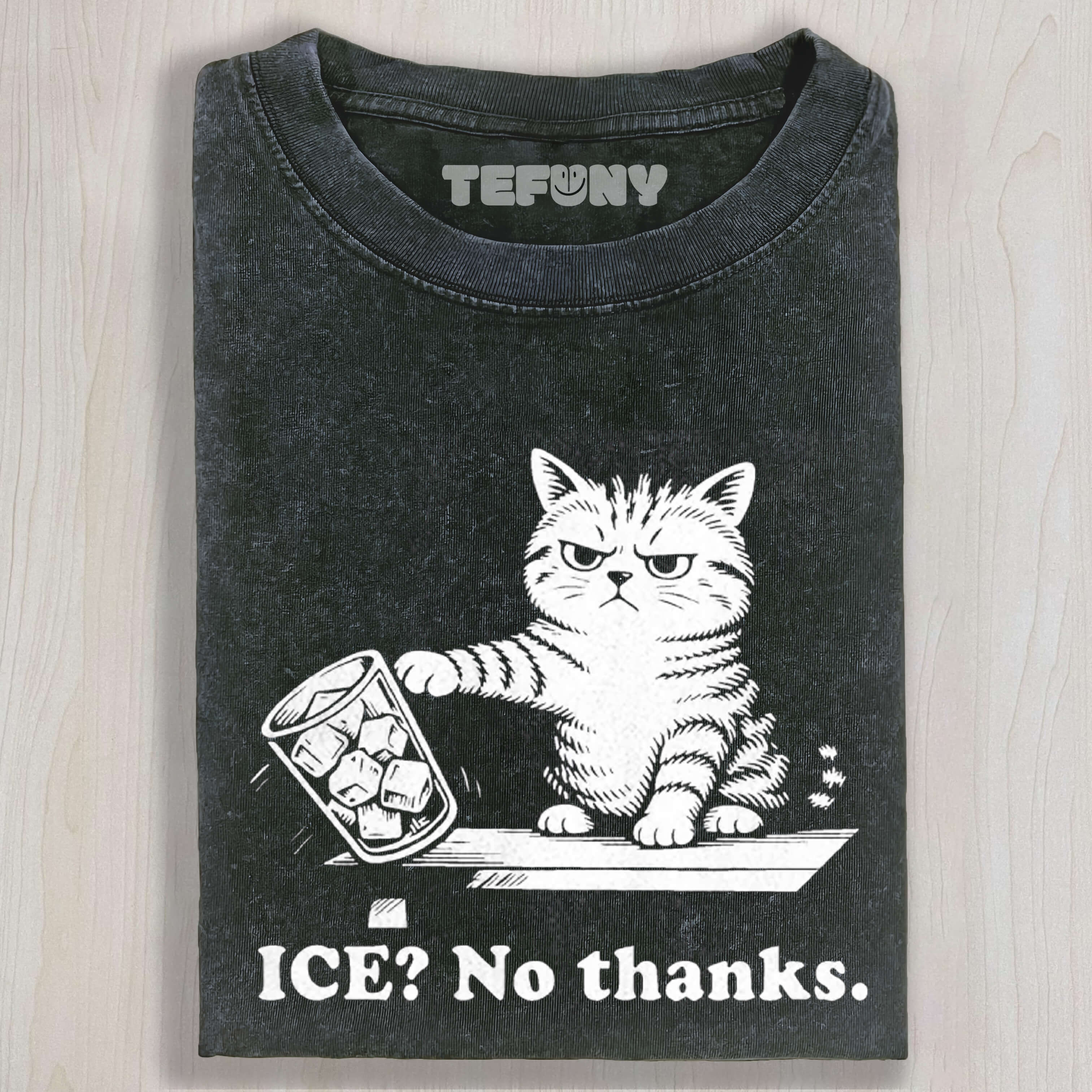 CAT QUOTE ICE NO THANKS TEE & SWEAT & HOOD