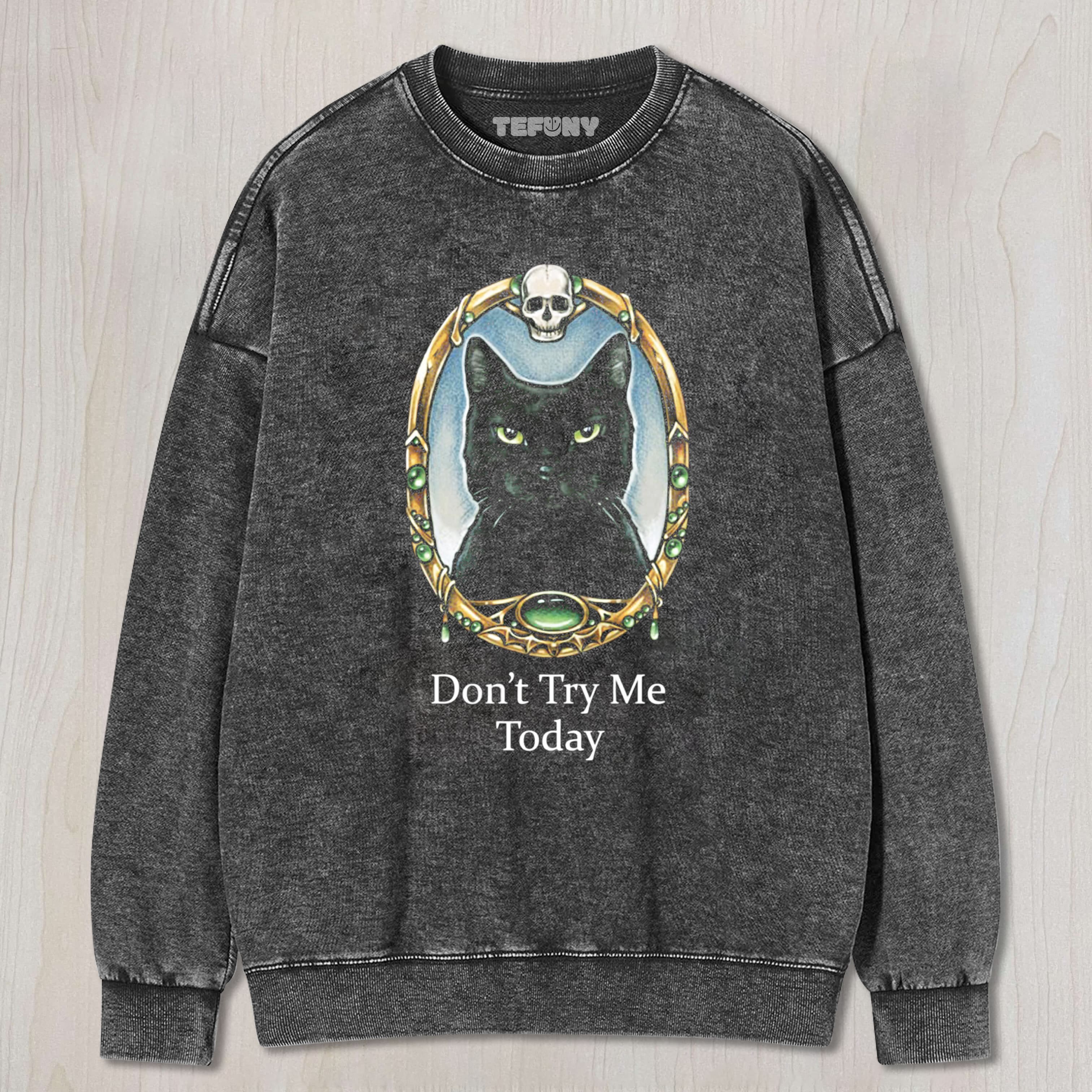 DON'T TRY ME TODAY CAT MEME TEE & SWEAT & HOOD