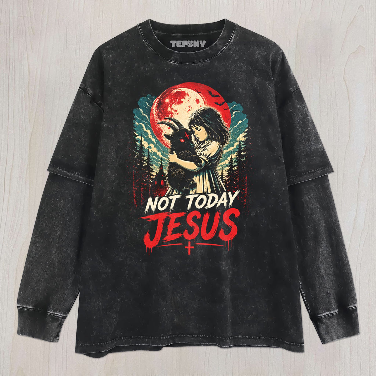 FUNNY NOT TODAY JESUS UNISEX TEE, TANK TOP, LAYERED LS, SWEATSHIRT & HOODIE
