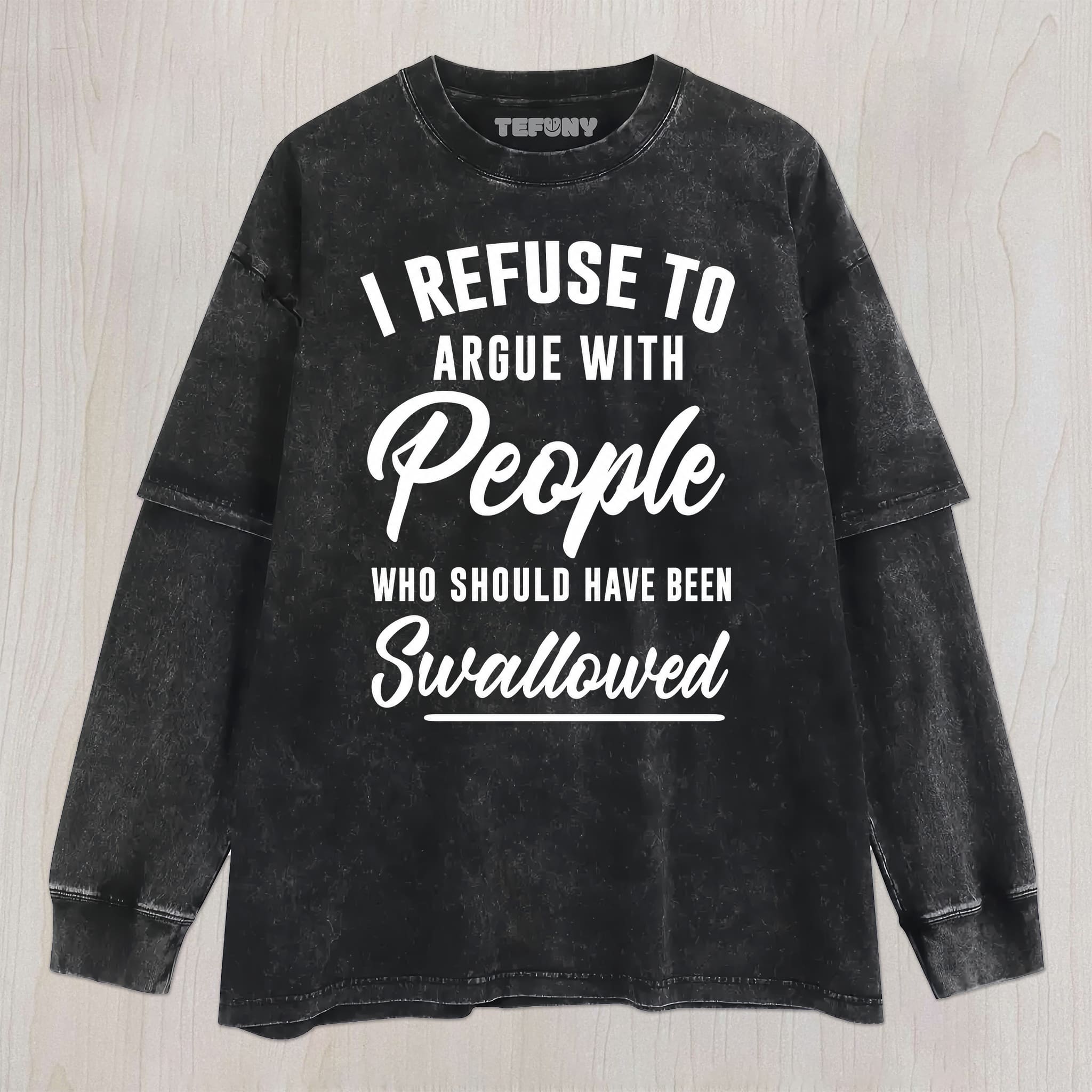 FUNNY SAYING V6 UNISEX TEE, TANK TOP, LAYERED LS, SWEATSHIRT & HOODIE