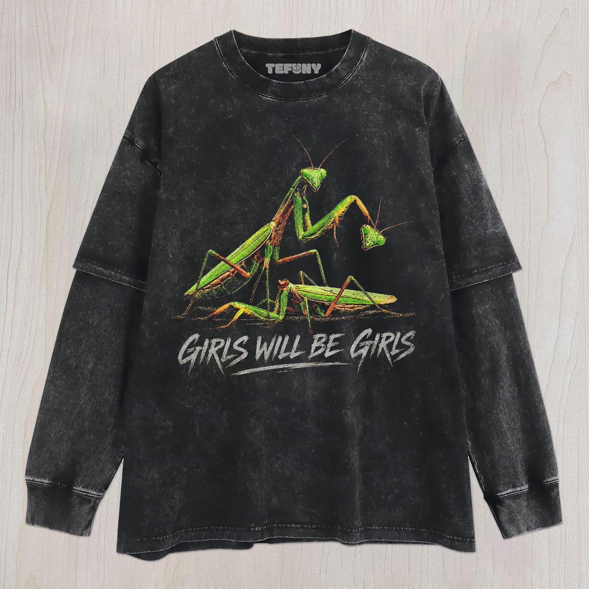 GIRLS WILL BE GIRLS MANTIS UNISEX TEE, TANK TOP, LAYERED LS, SWEATSHIRT & HOODIE