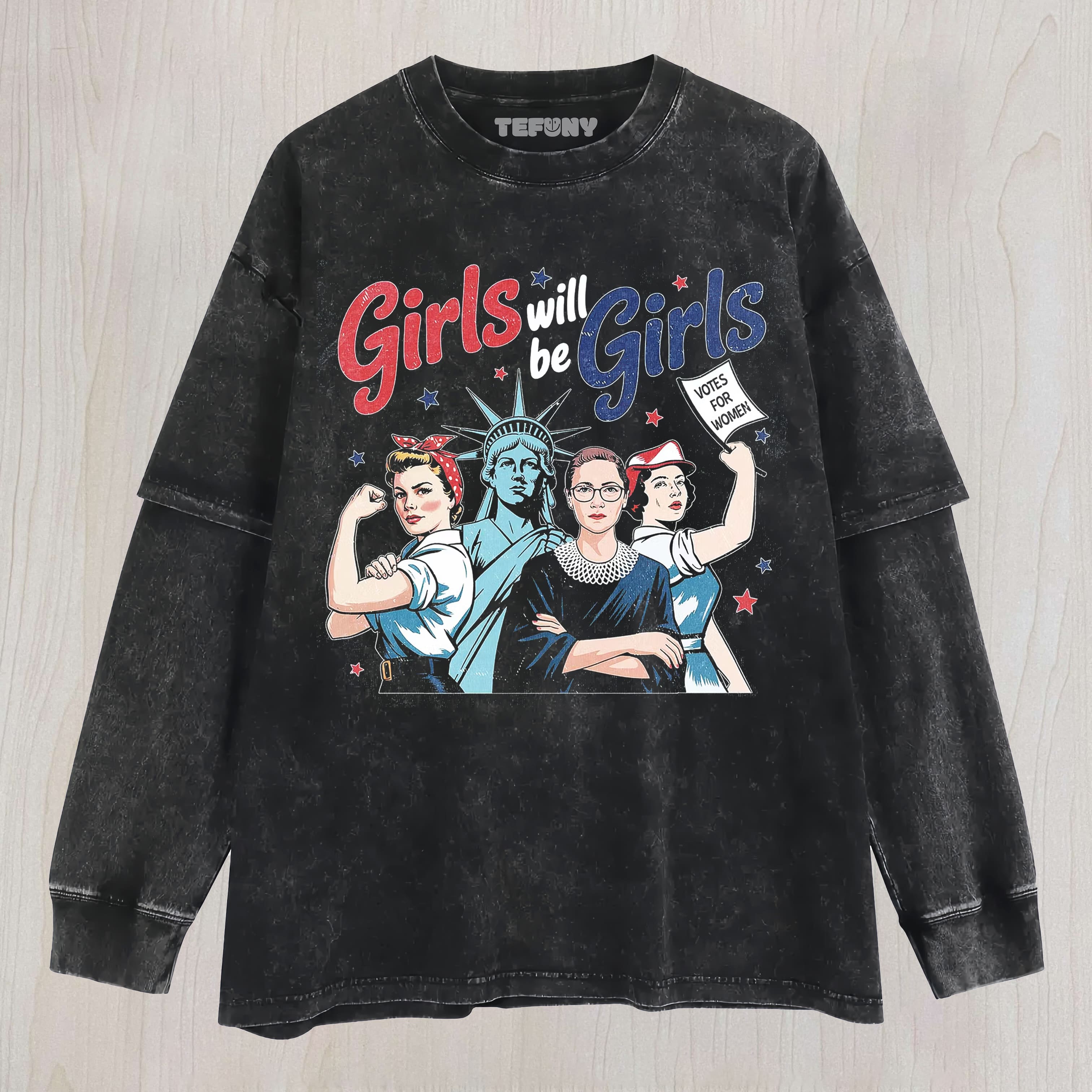 GIRLS WILL BE GIRLS UNISEX TEE, TANK TOP, LAYERED LS, SWEATSHIRT & HOODIE