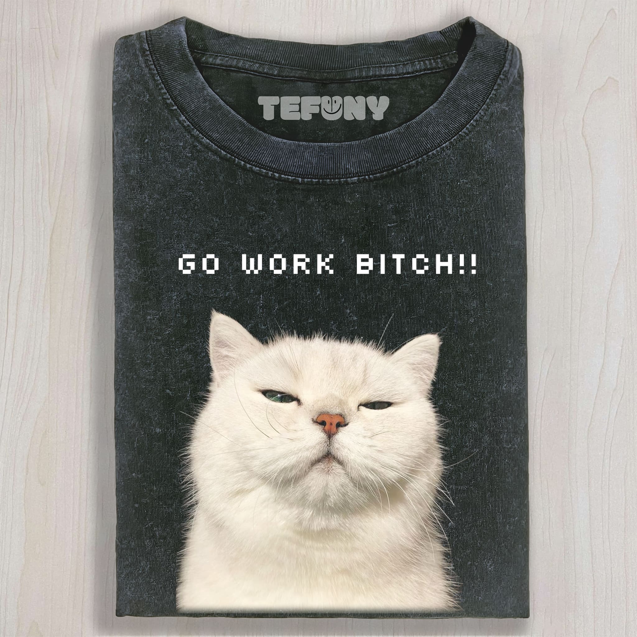GO WORK BITCH CAT UNISEX TEE, TANK TOP, LAYERED LS, SWEATSHIRT & HOODIE