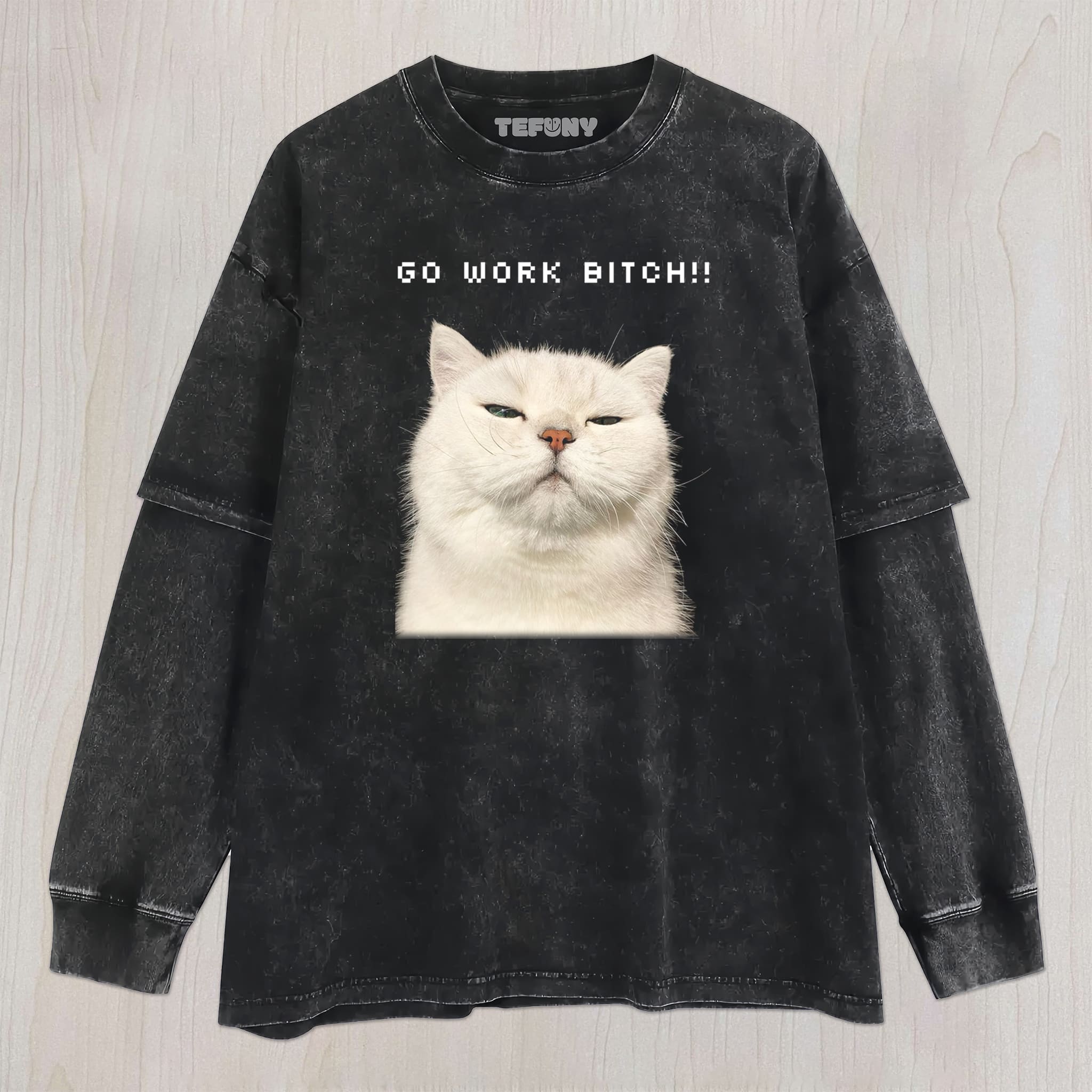 GO WORK BITCH CAT UNISEX TEE, TANK TOP, LAYERED LS, SWEATSHIRT & HOODIE