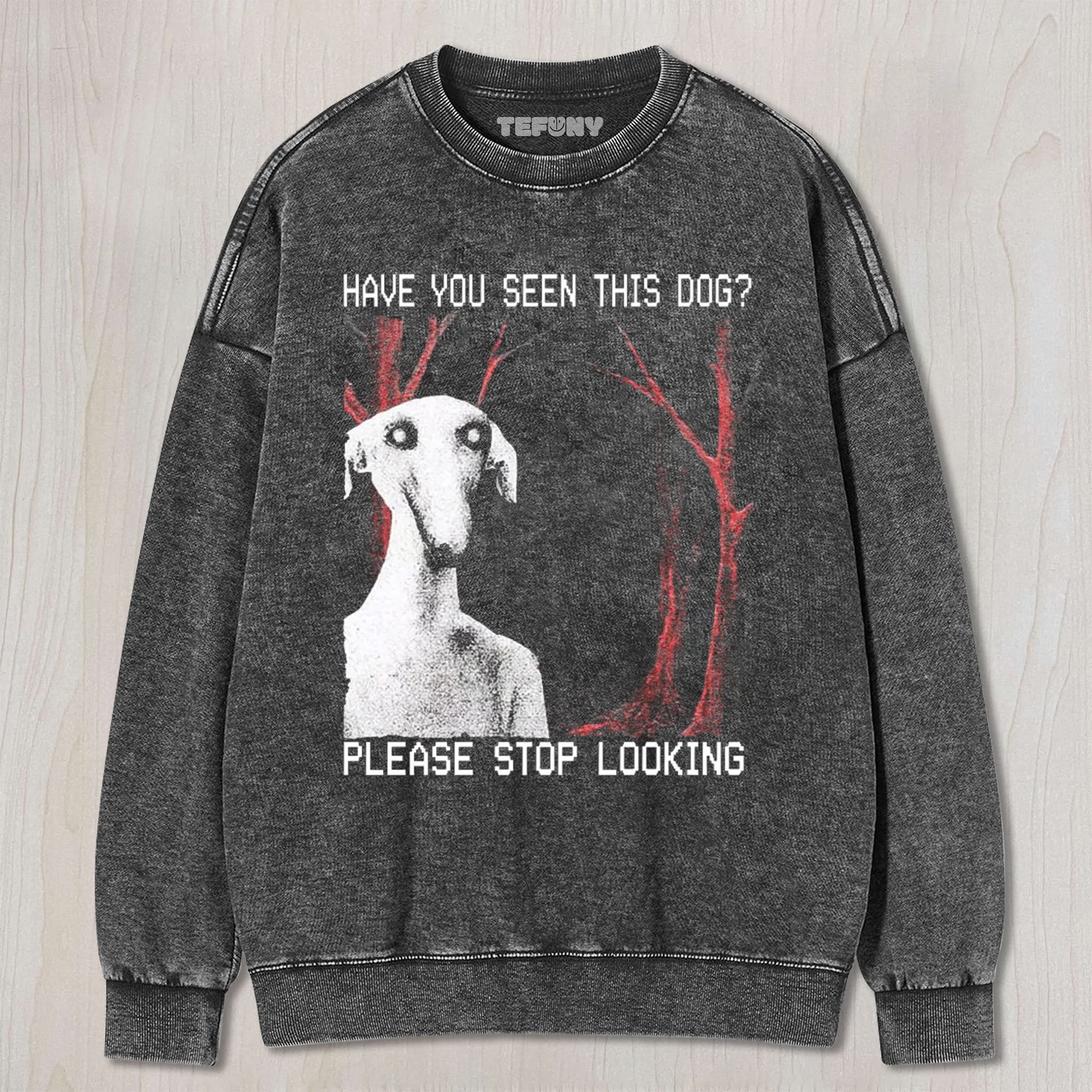 HAVE YOU SEEN THIS DOG UNISEX TEE, TANK TOP, LAYERED LS, SWEATSHIRT & HOODIE