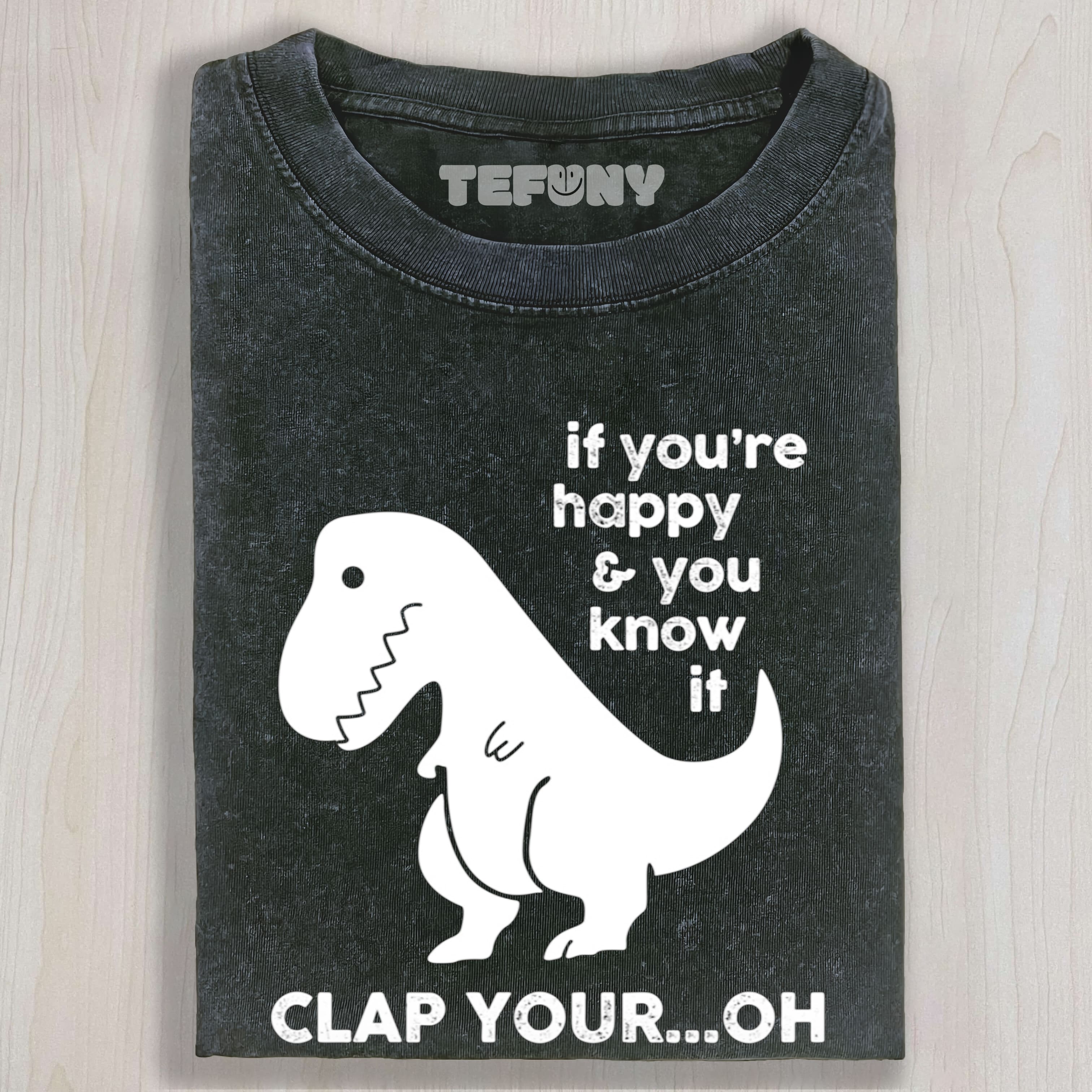 IF YOU'RE HAPPY & YOU KNOW IF CLAP YOUR OH UNISEX TEE, TANK TOP, LAYERED LS, SWEATSHIRT & HOODIE