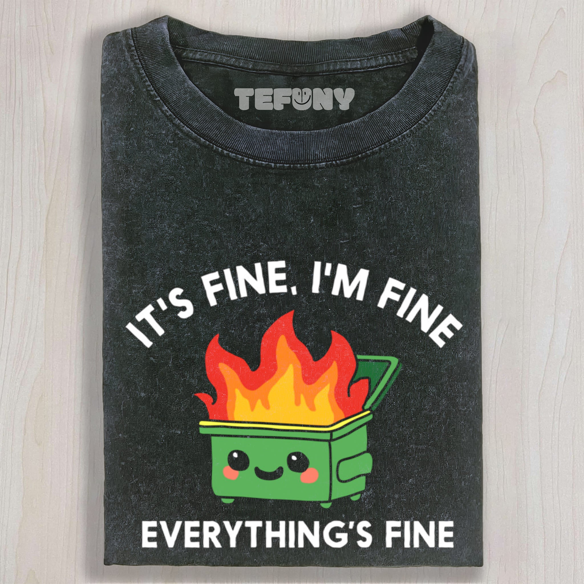 IT'S FINE I'M FINE UNISEX TEE, TANK TOP, LAYERED LS, SWEATSHIRT & HOODIE