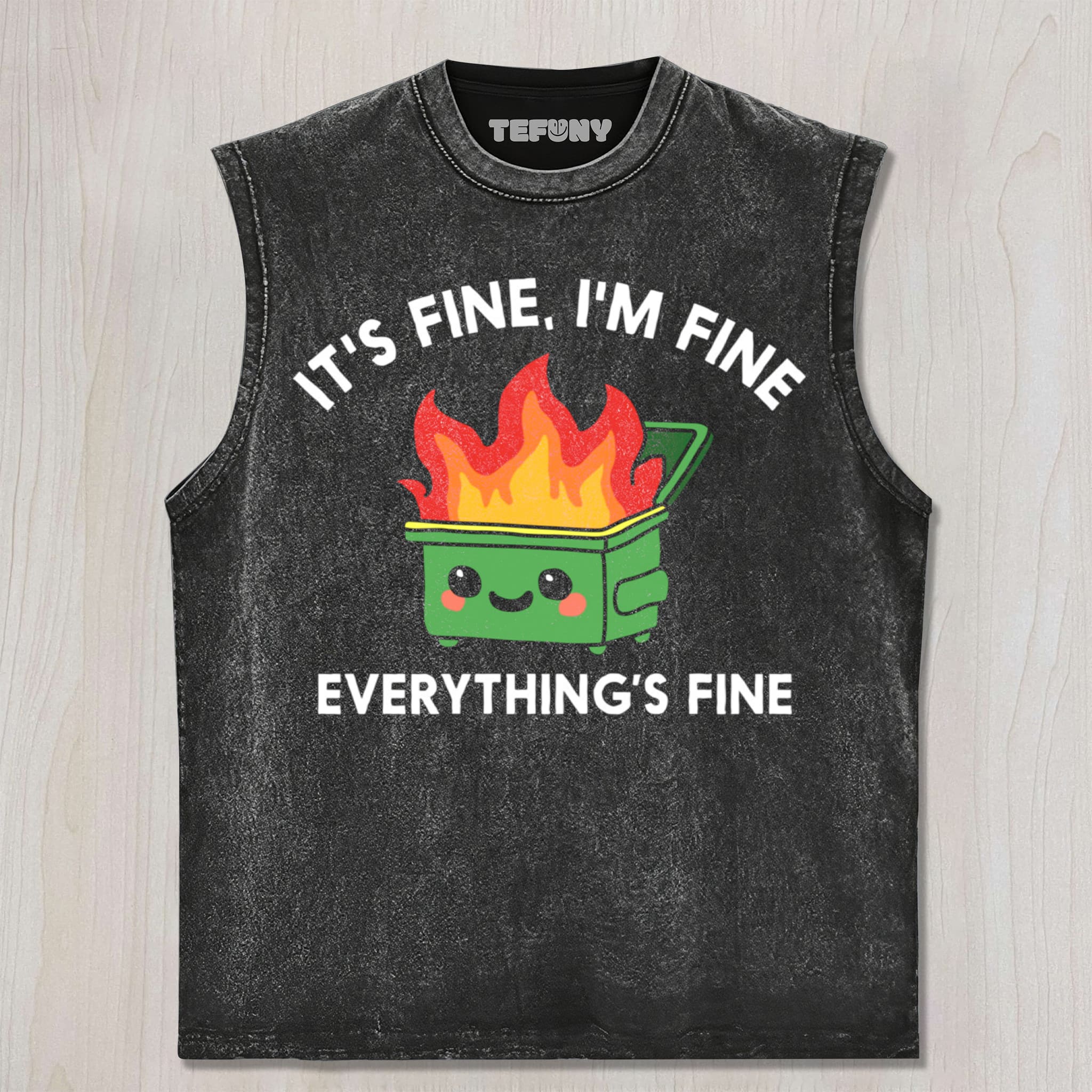 IT'S FINE I'M FINE UNISEX TEE, TANK TOP, LAYERED LS, SWEATSHIRT & HOODIE
