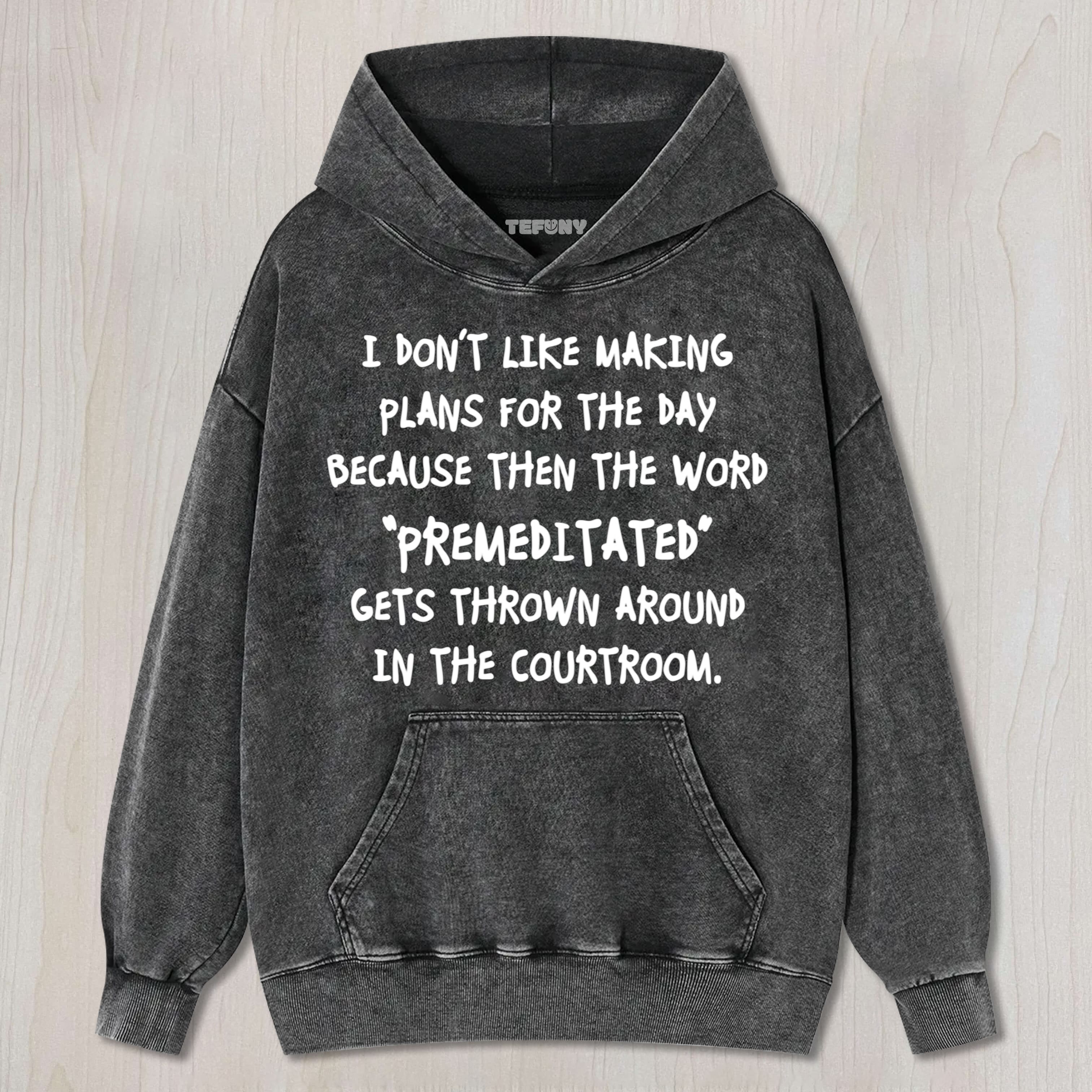 I DON'T LIKE MAKING PLANS UNISEX TEE, TANK TOP, LAYERED LS, SWEATSHIRT & HOODIE