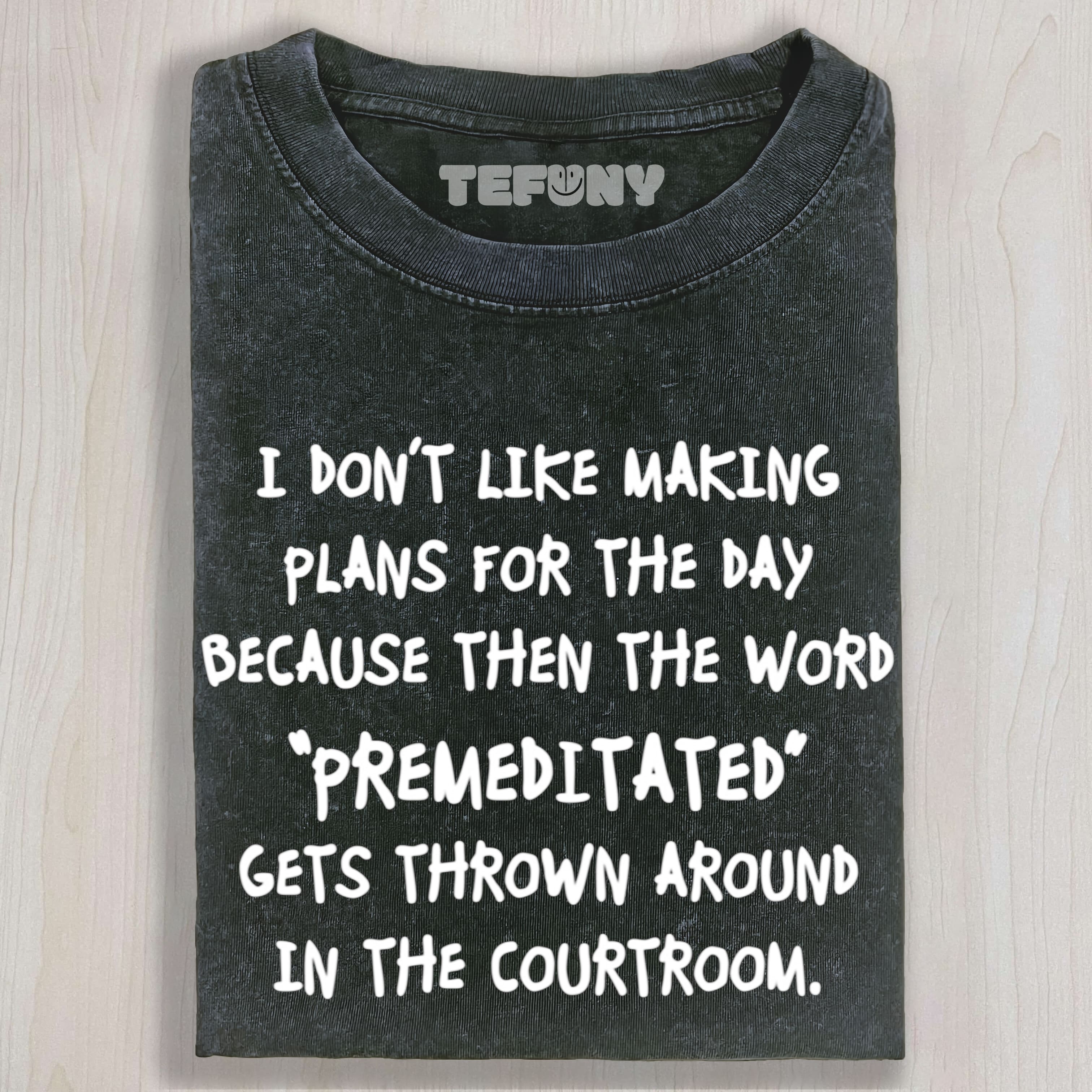 I DON'T LIKE MAKING PLANS UNISEX TEE, TANK TOP, LAYERED LS, SWEATSHIRT & HOODIE