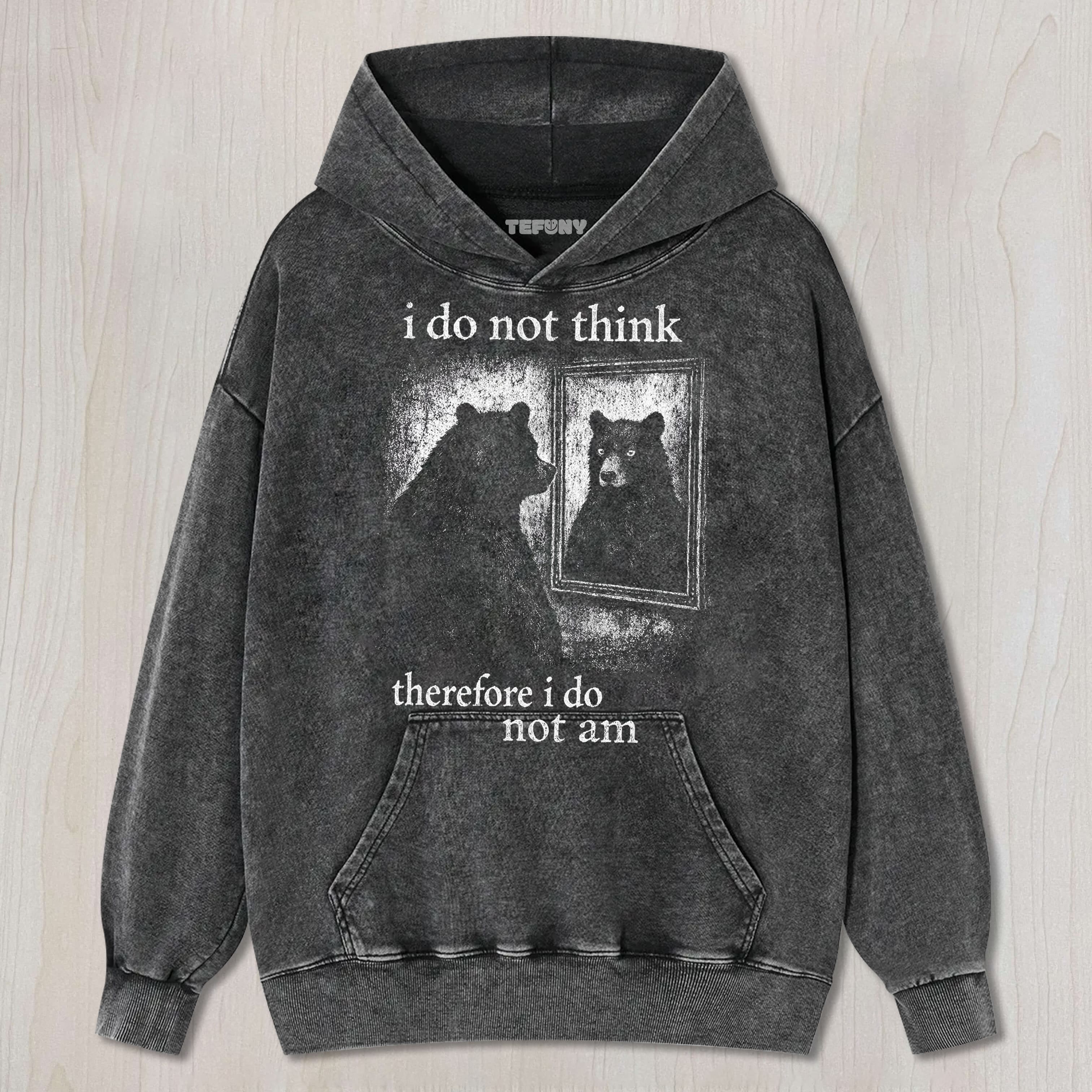 I DO NOT THINK BEAR UNISEX TEE, TANK TOP, LAYERED LS, SWEATSHIRT & HOODIE