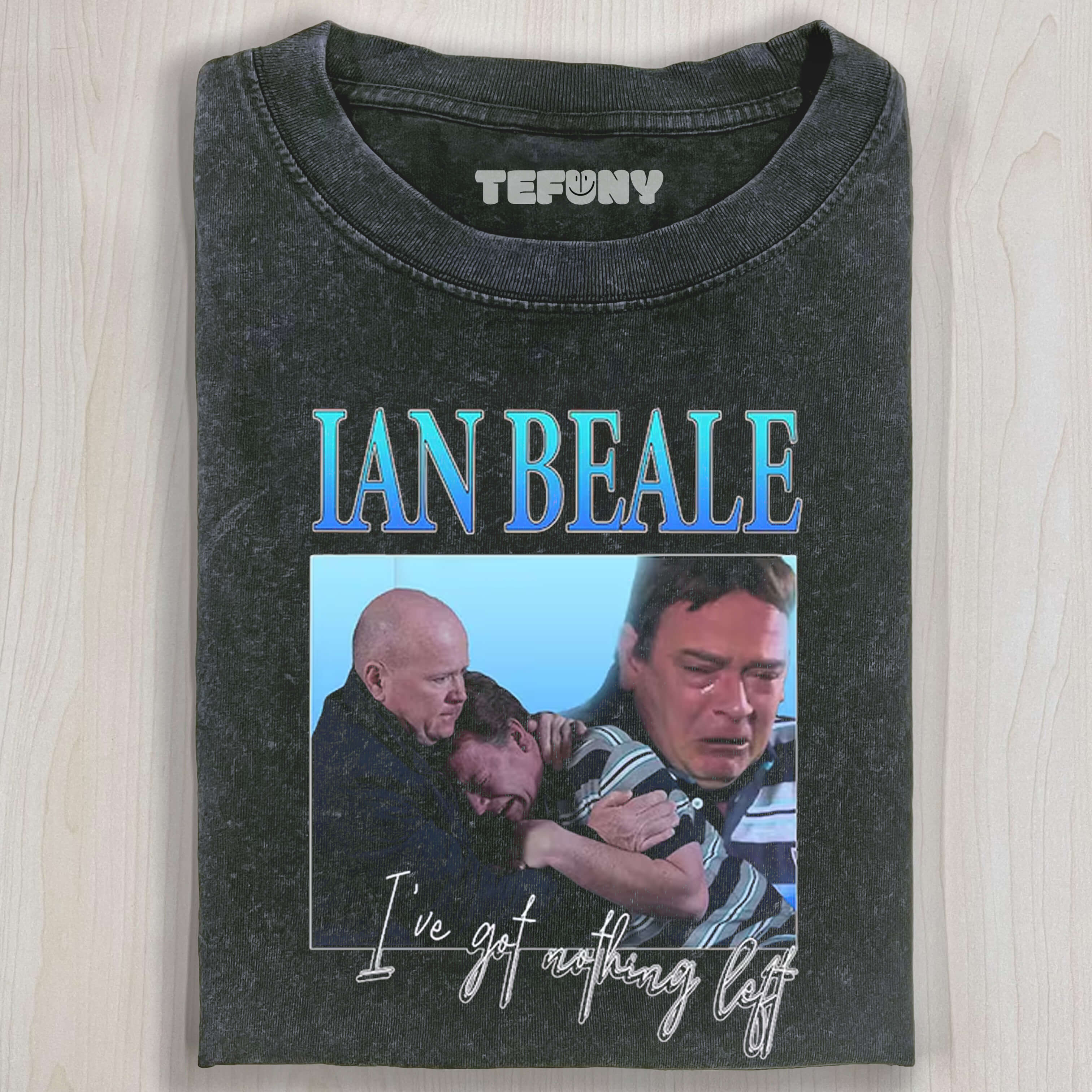 I GOT NOTHING LEFT IAN BEALE T SHIRT