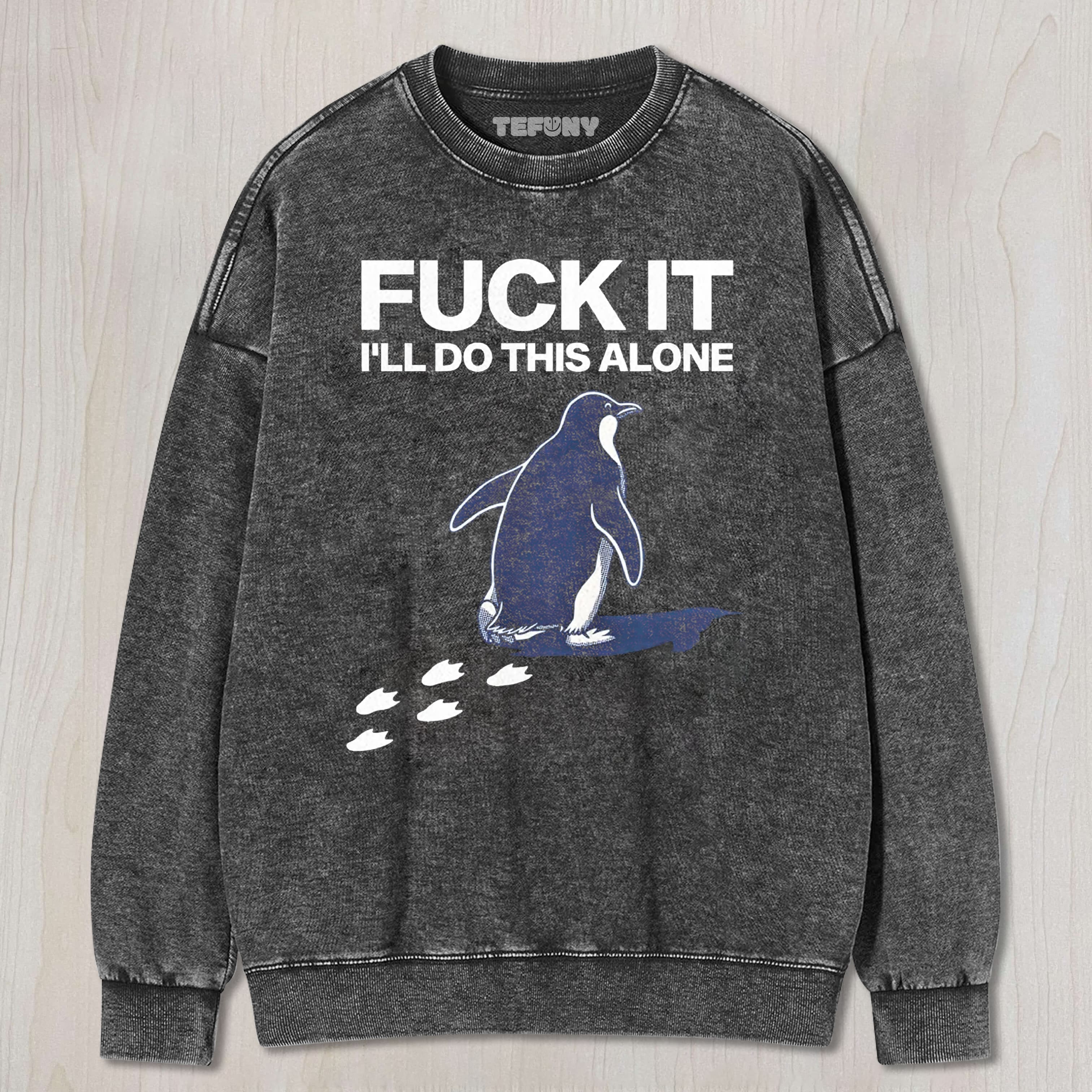 I'LL DO THIS ALONE PENGUIN TEE & SWEAT & HOOD
