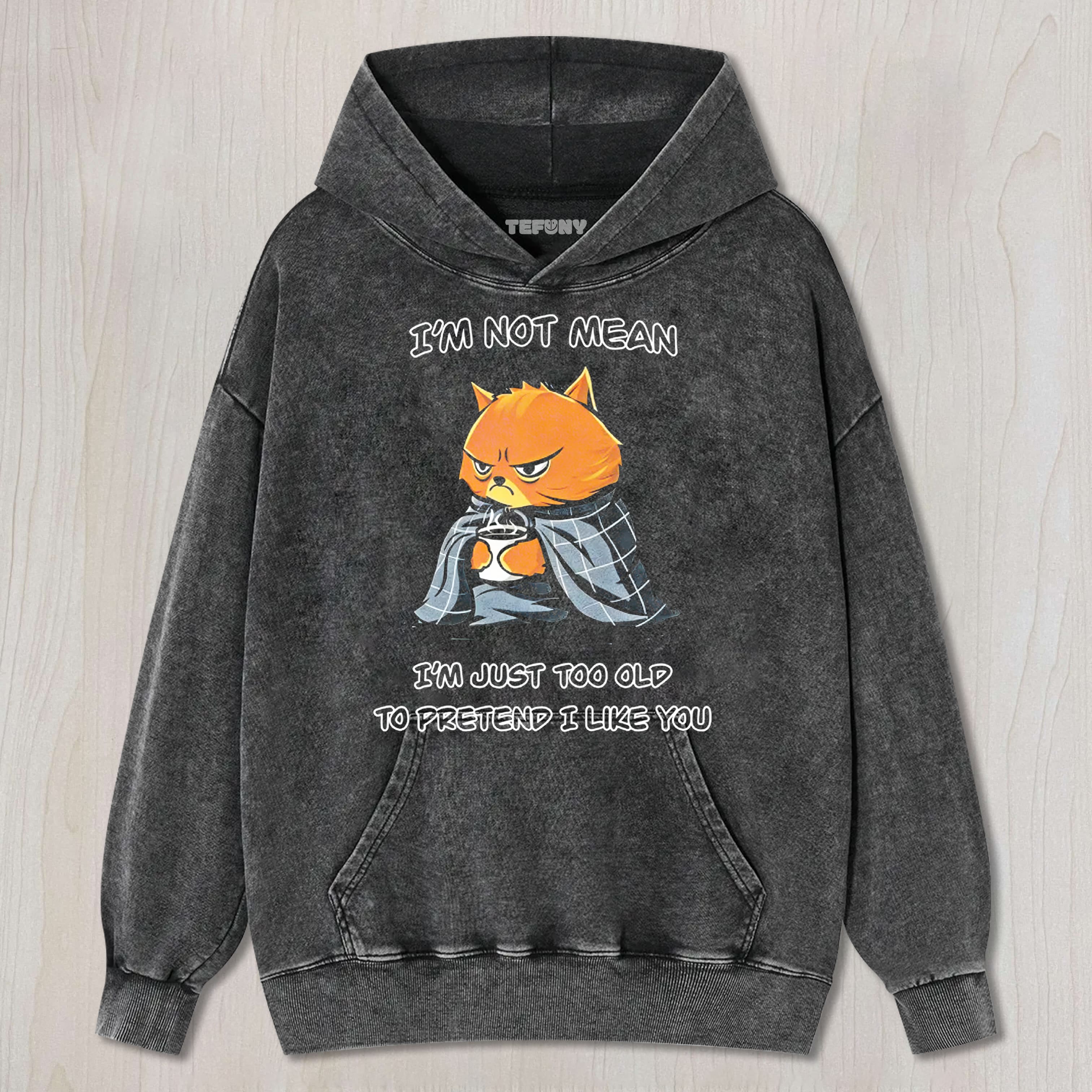 I M NOT MEAN, JUST TOO OLD COTTON UNISEX TEE, TANK TOP, LAYERED LS, SWEATSHIRT & HOODIE