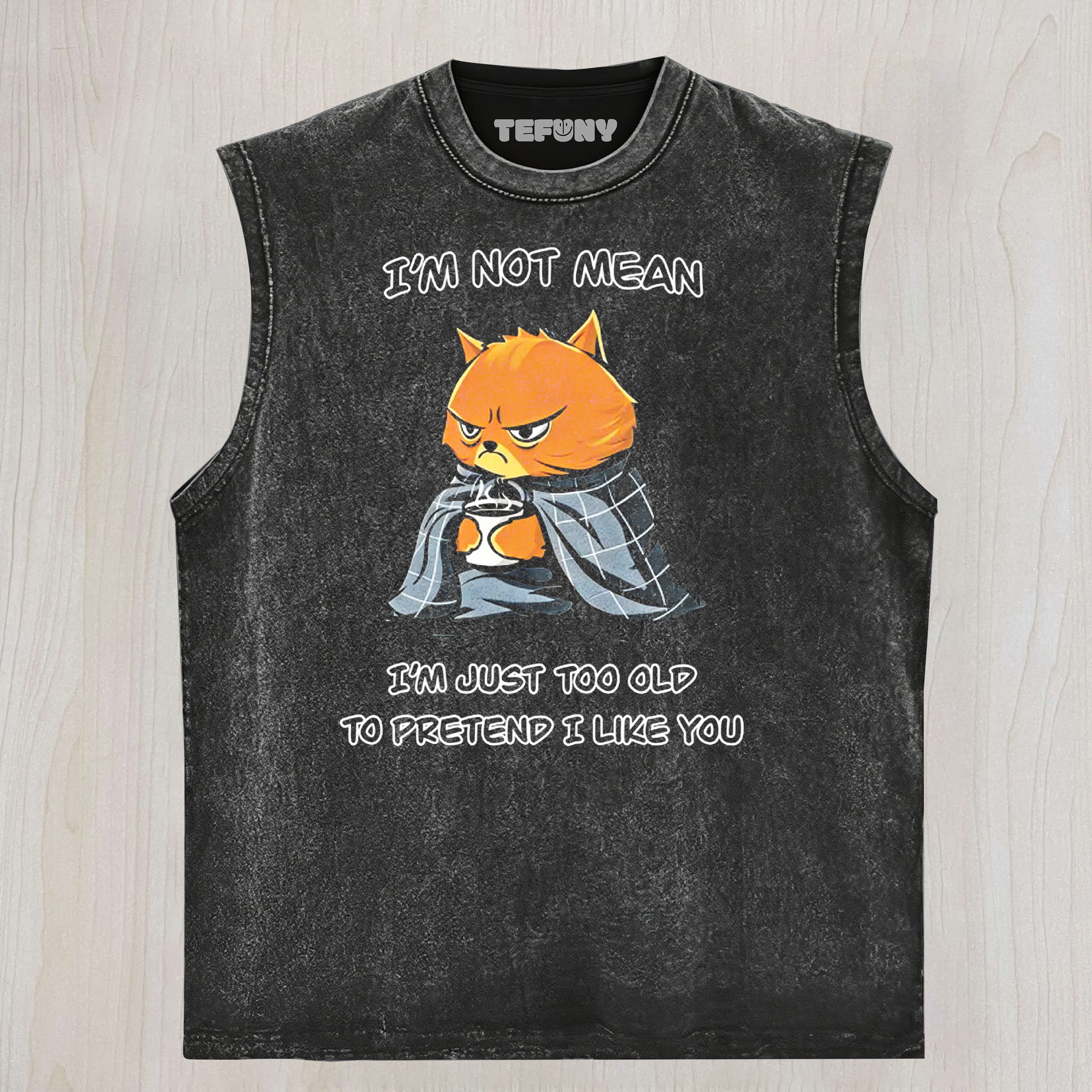 I M NOT MEAN, JUST TOO OLD COTTON UNISEX TEE, TANK TOP, LAYERED LS, SWEATSHIRT & HOODIE
