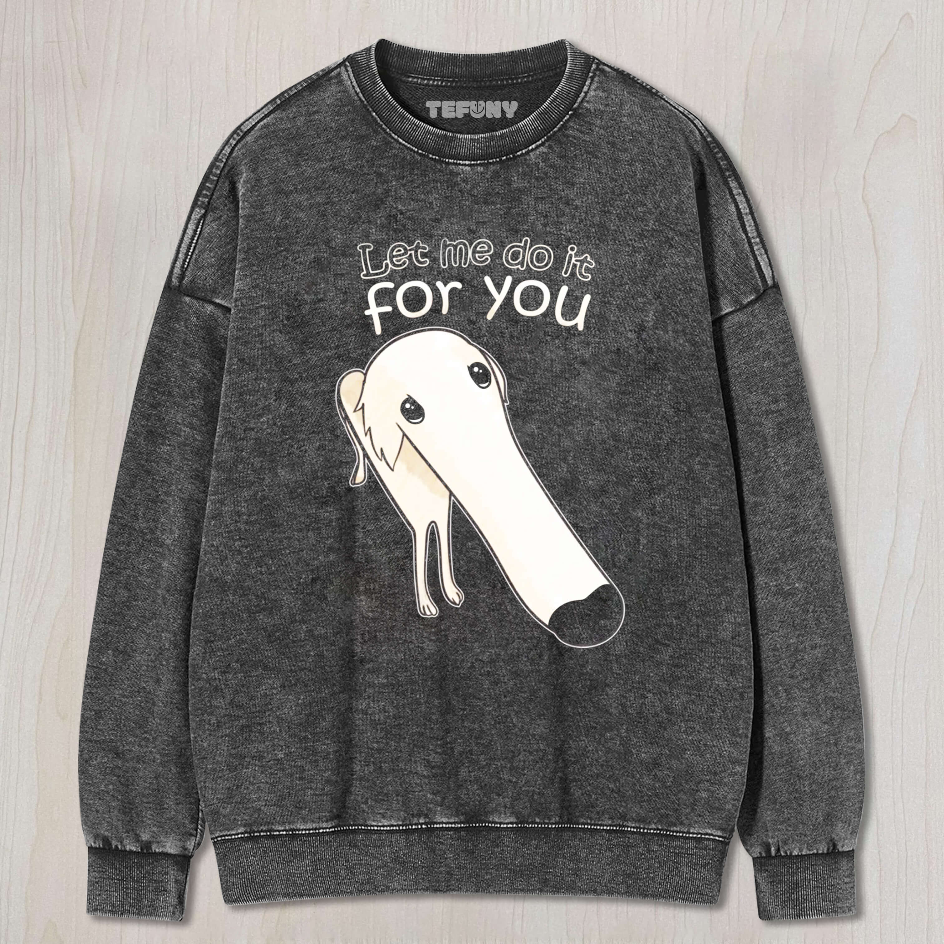 LET ME DO IT FOR YOU DOG MEME TEE & SWEAT & HOOD