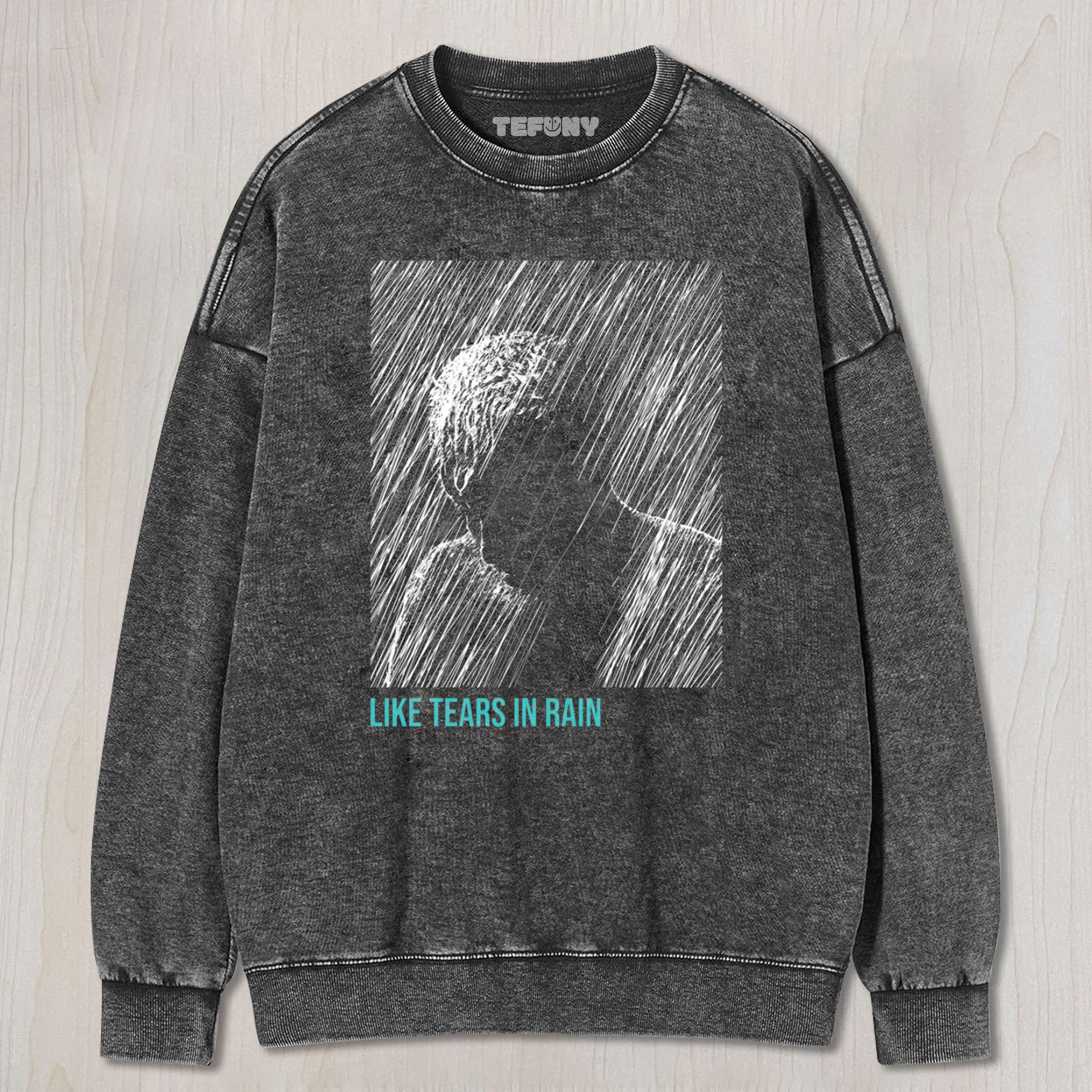 LIKE TEARS IN RAIN UNISEX TEE, TANK TOP, LAYERED LS, SWEATSHIRT & HOODIE