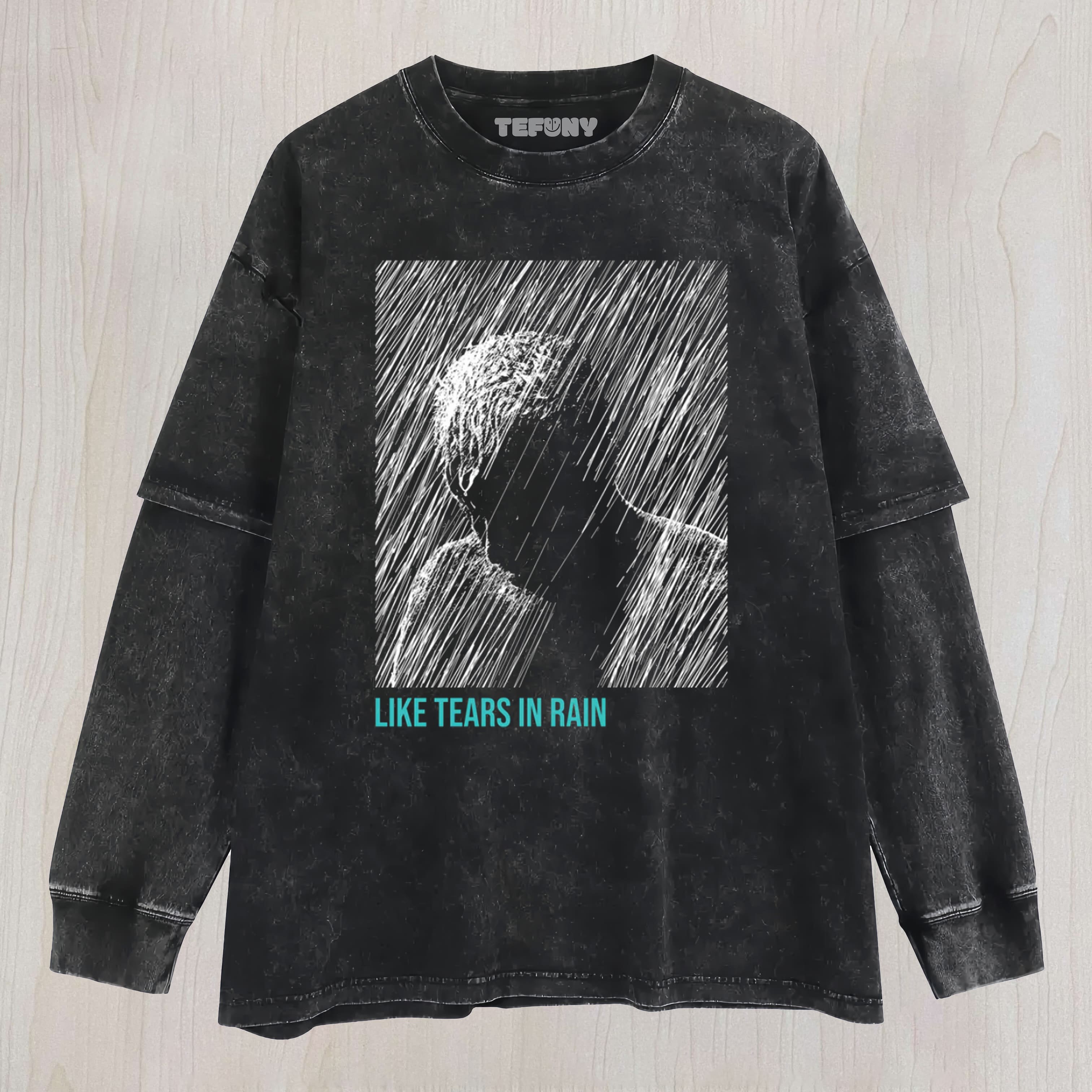 LIKE TEARS IN RAIN UNISEX TEE, TANK TOP, LAYERED LS, SWEATSHIRT & HOODIE