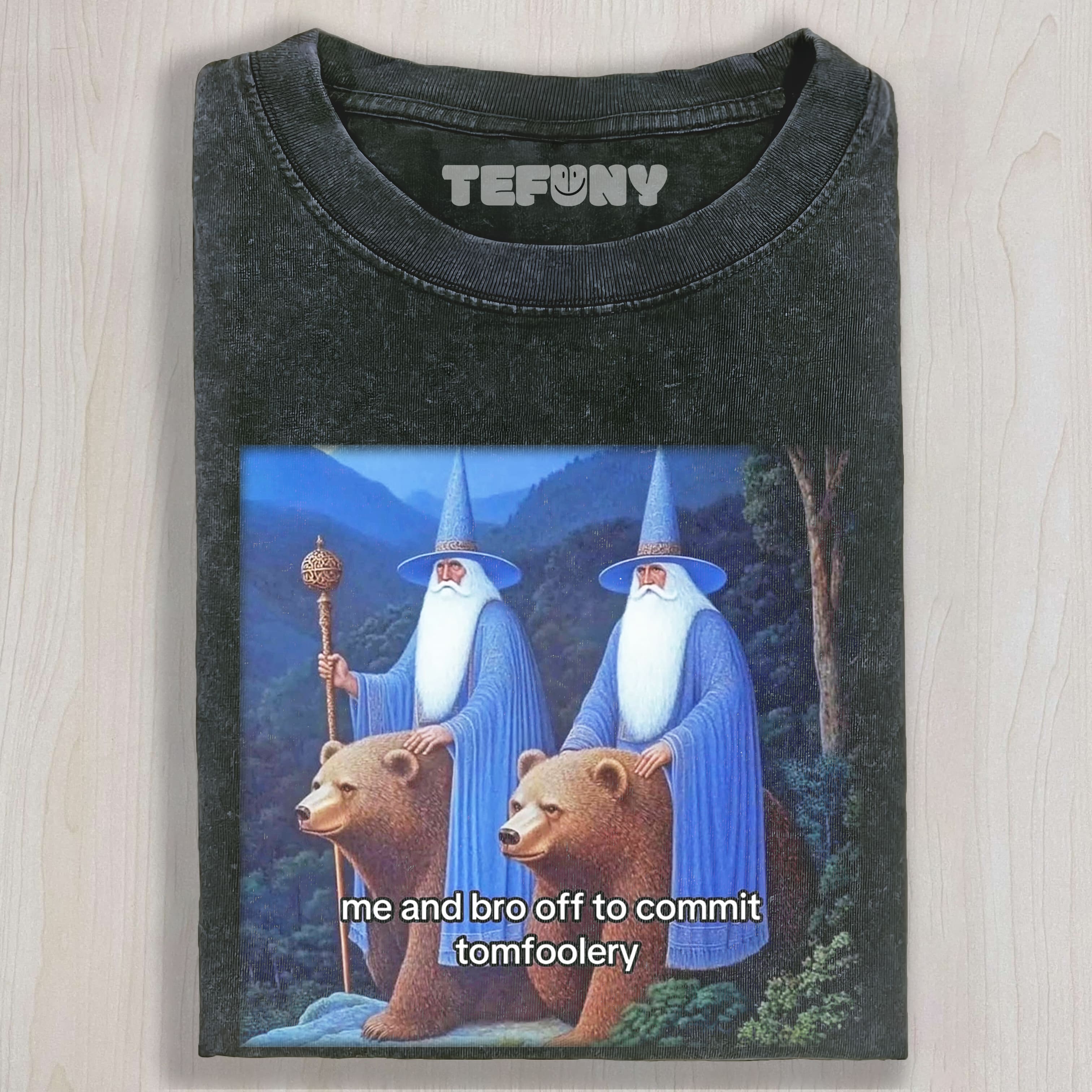 ME AND BRO OFF TO COMMIT TOMFOOLERY WIZARDS ON BEARS MEME TEE & SWEAT & HOOD