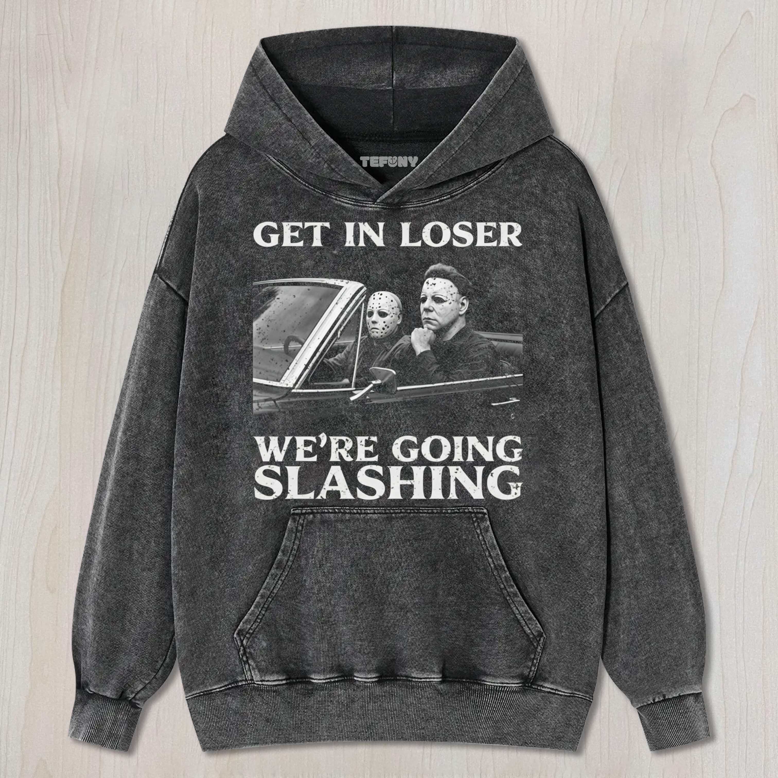 MICHAEL MYERS SHIRT GET IN LOSER WE'RE GOING SLASHING UNISEX TEE, TANK TOP, LAYERED LS, SWEATSHIRT & HOODIE