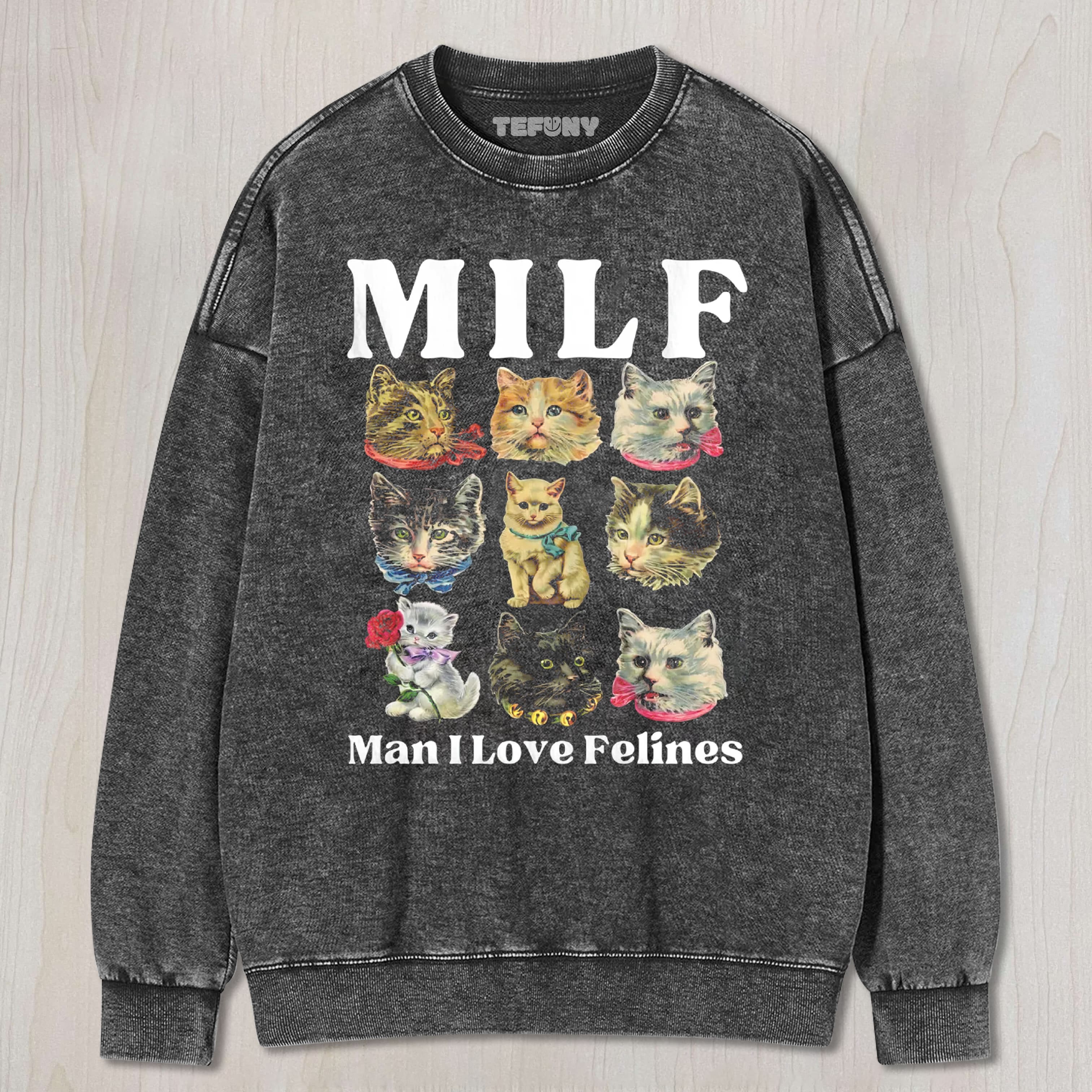 MILF MAN I LOVE FELINES CAT PORTRAIT GRAPHIC COTTON UNISEX TEE, TANK TOP, LAYERED LS, SWEATSHIRT & HOODIE