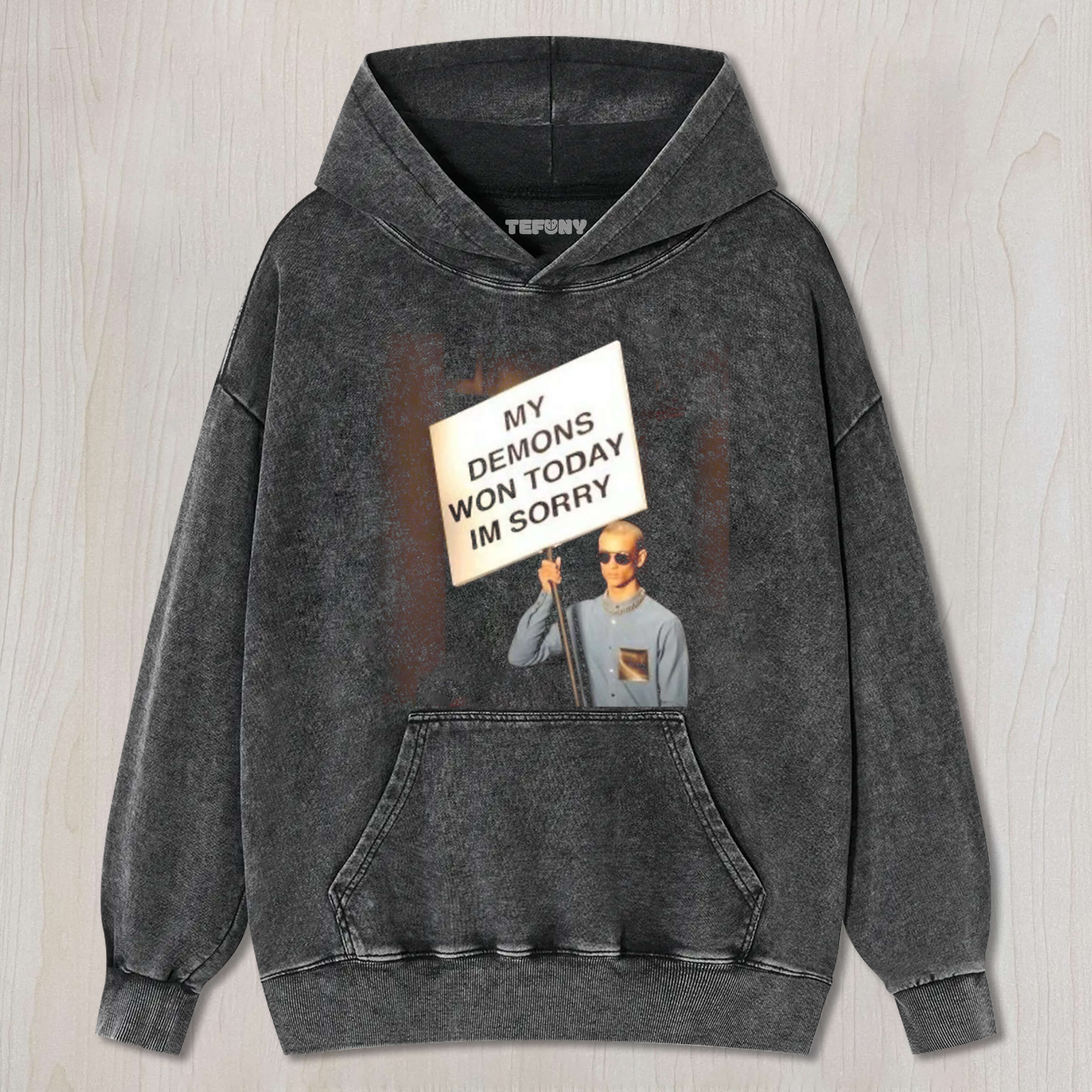 MY DEMONS WON TODAY I'M SORRY TEE & SWEAT & HOOD