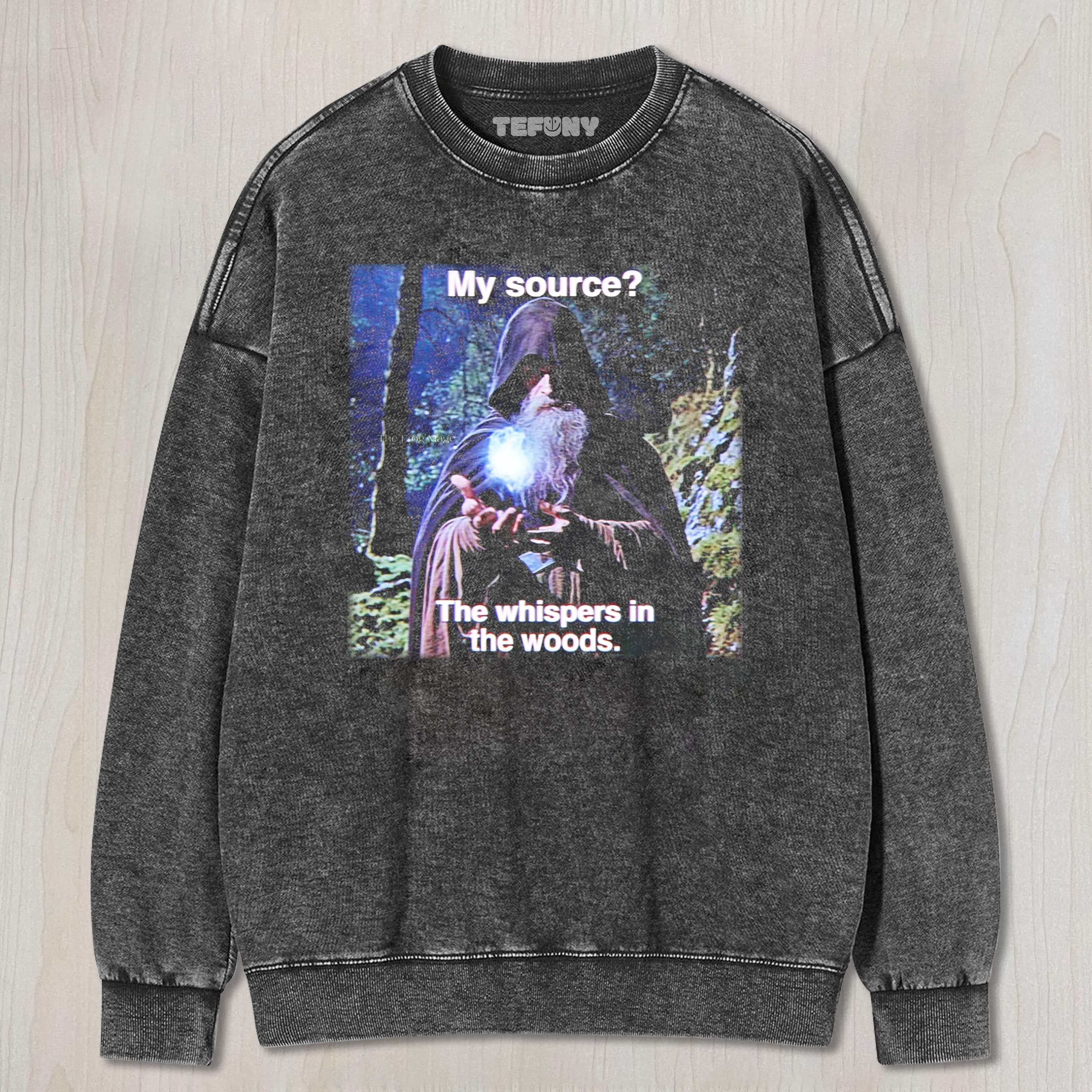 MY SOURCE THE WHISPERS IN THE WOODS WIZARD MEME TEE & SWEAT & HOOD