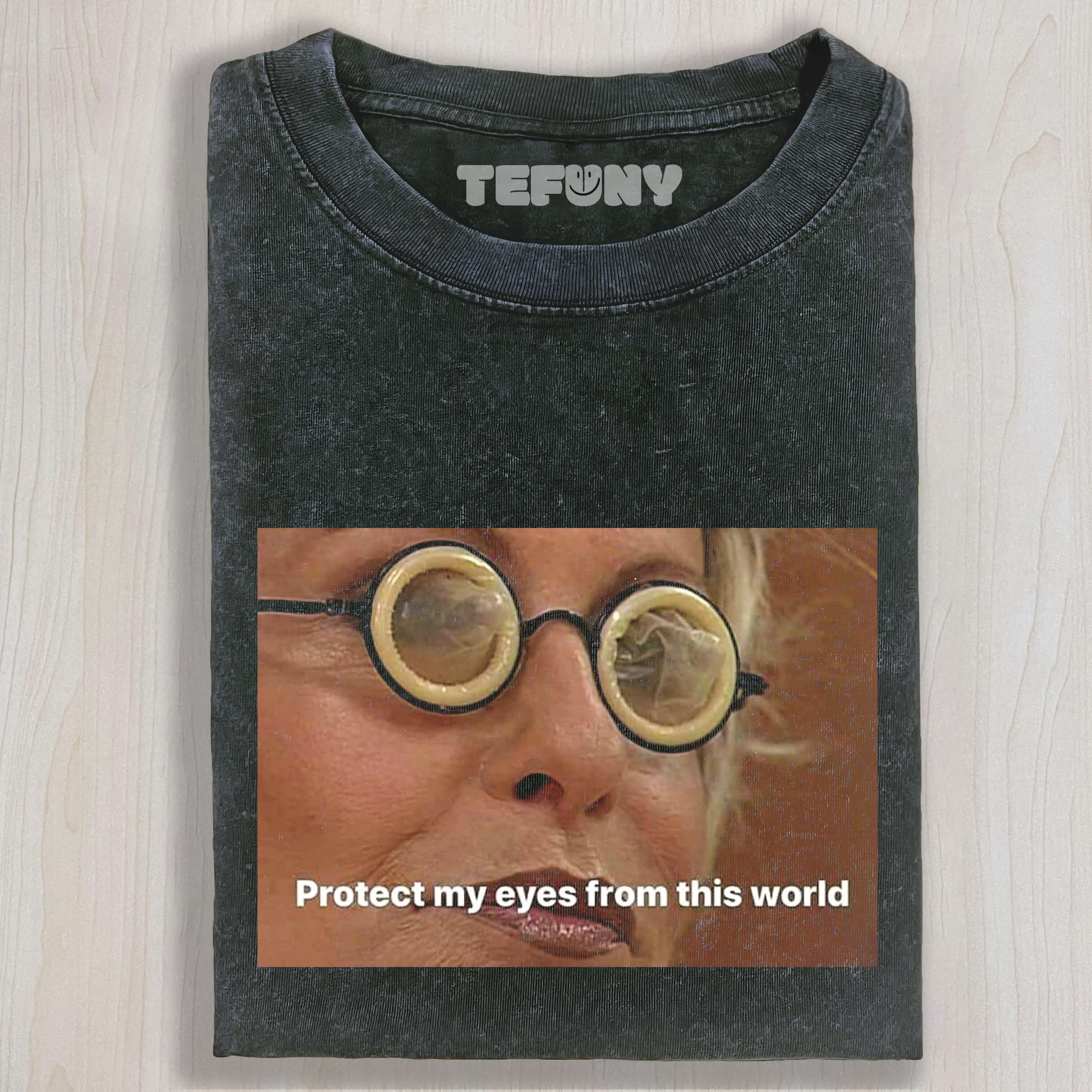 PROTECT MY EYES FROM THIS WORLD T-SHIRT & LONG SLEEVES & HOODIES