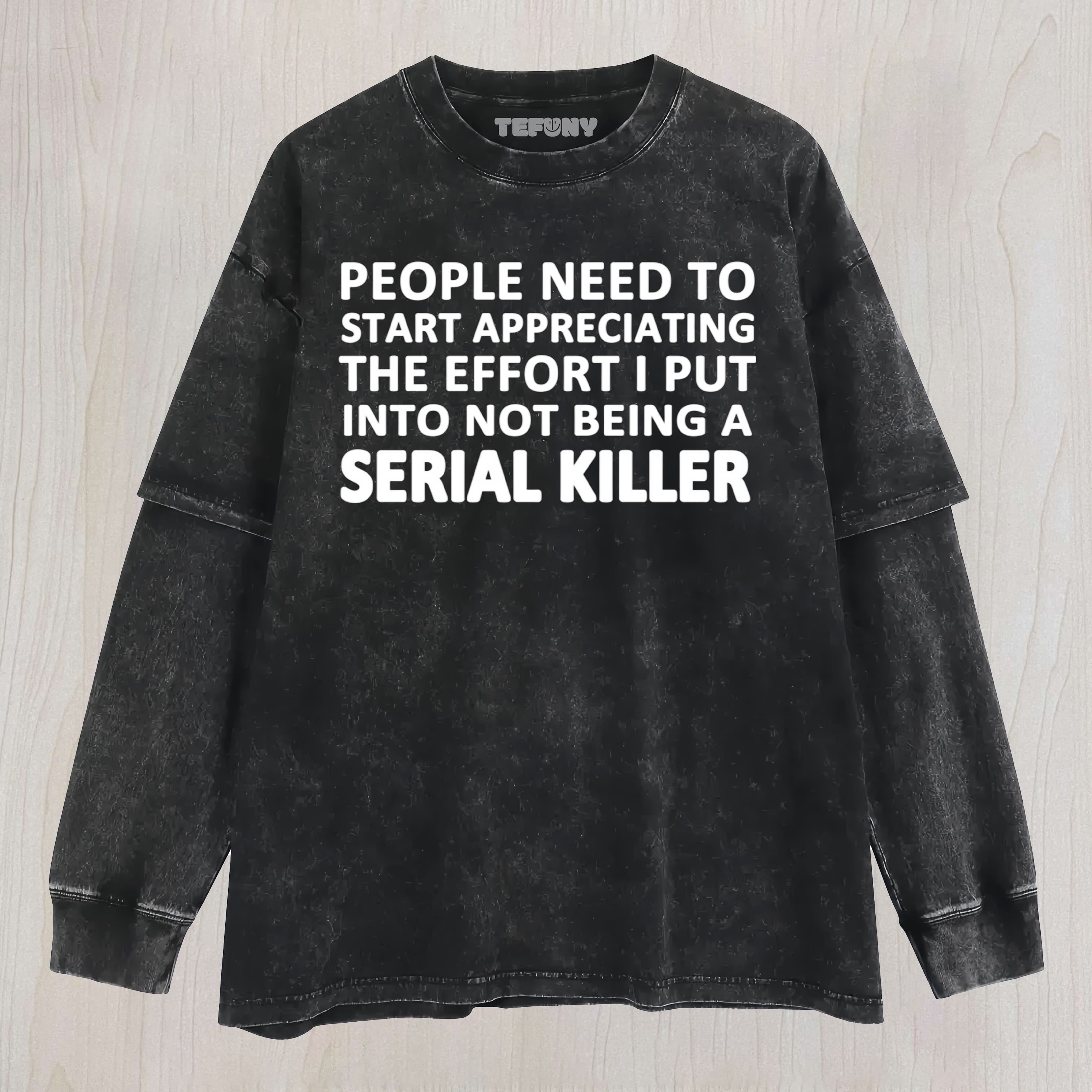 SERIAL KILLER UNISEX TEE, TANK TOP, LAYERED LS, SWEATSHIRT & HOODIE