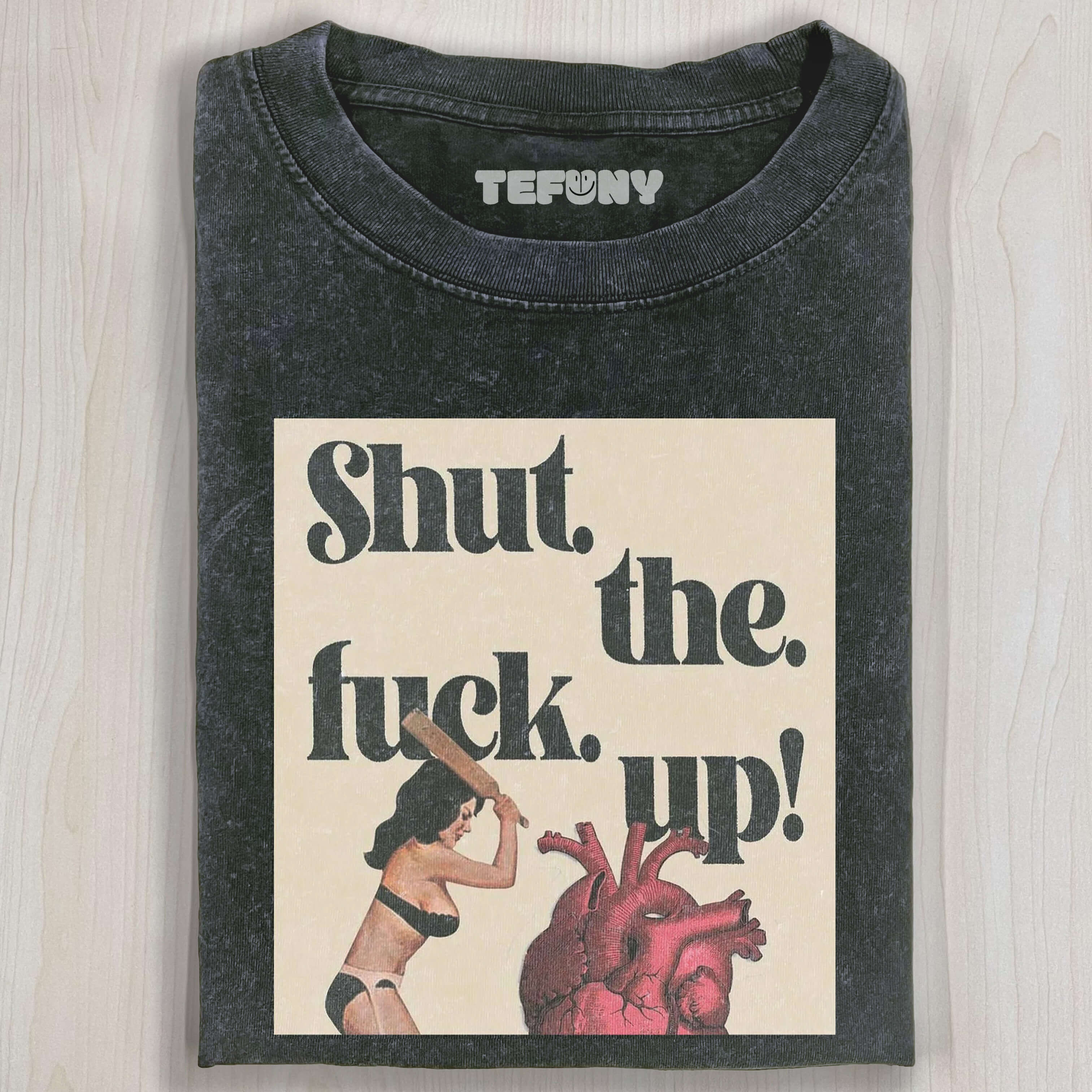 SHUT. THE. FUCK. UP! T-SHIRT