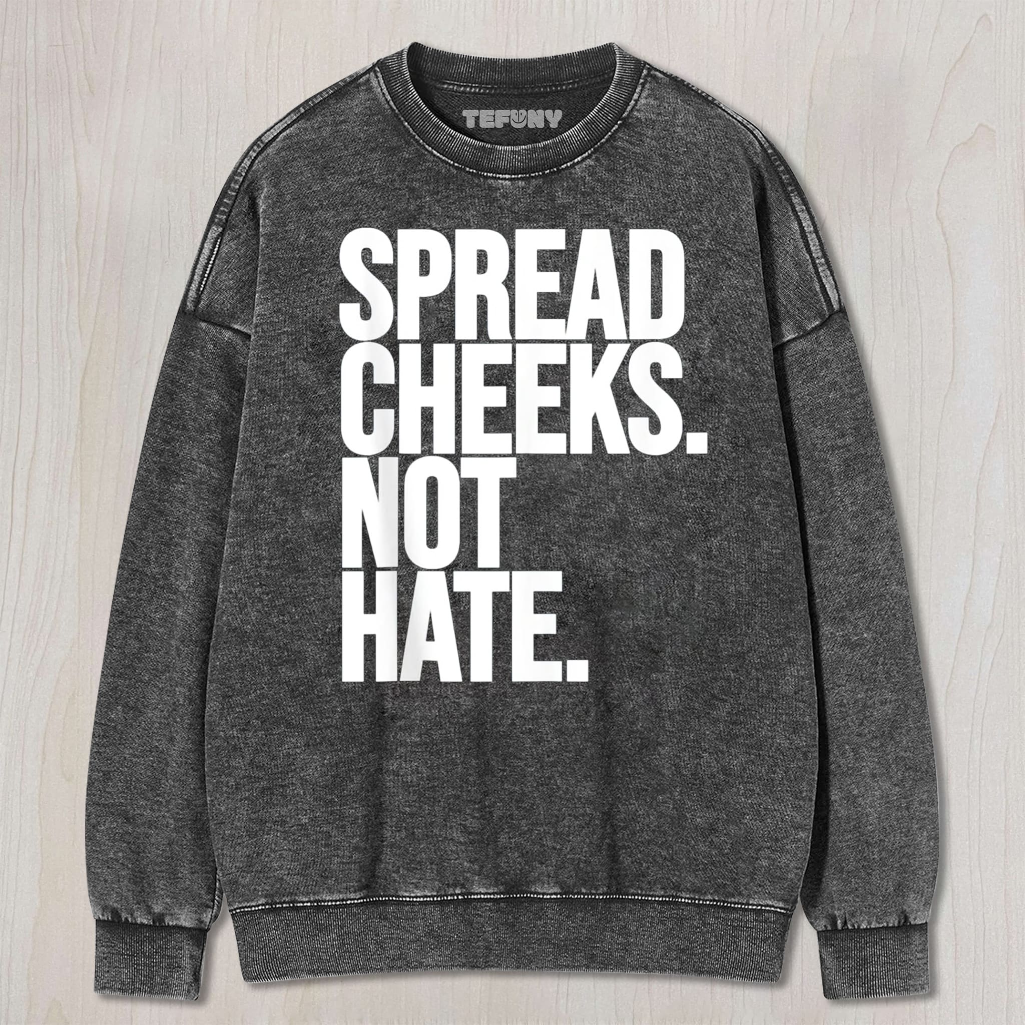 SPREAD CHEEKS UNISEX TEE, TANK TOP, LAYERED LS, SWEATSHIRT & HOODIE