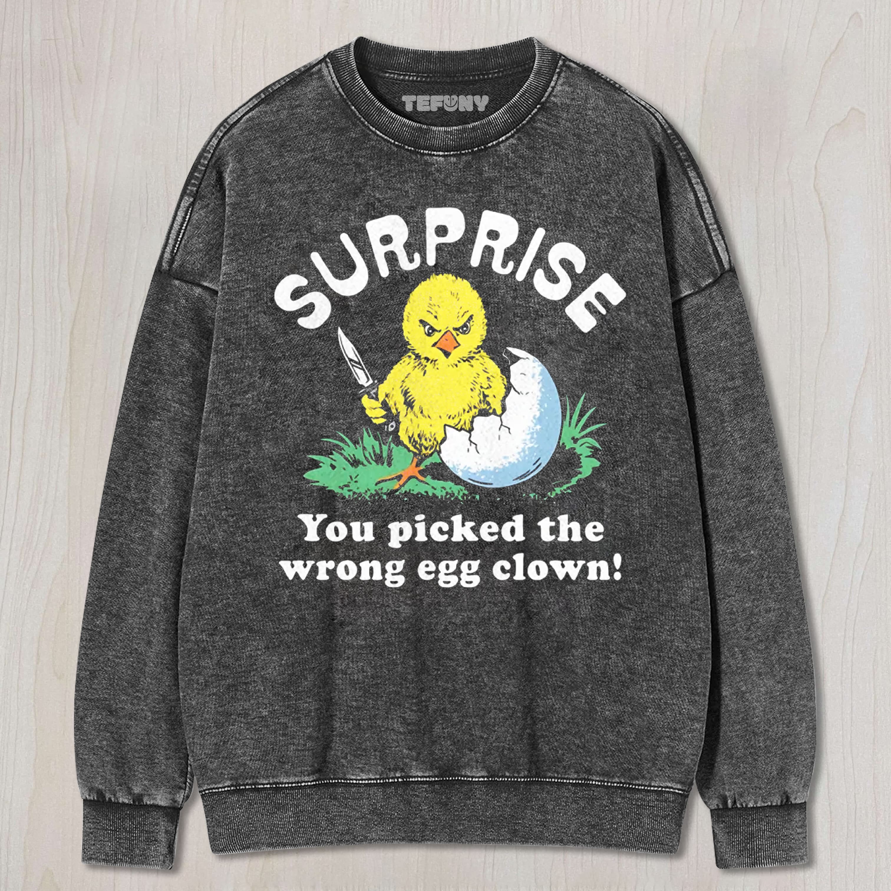 SURPRISE YOU PICKED THE WRONG EGG TEE & SWEAT & HOOD