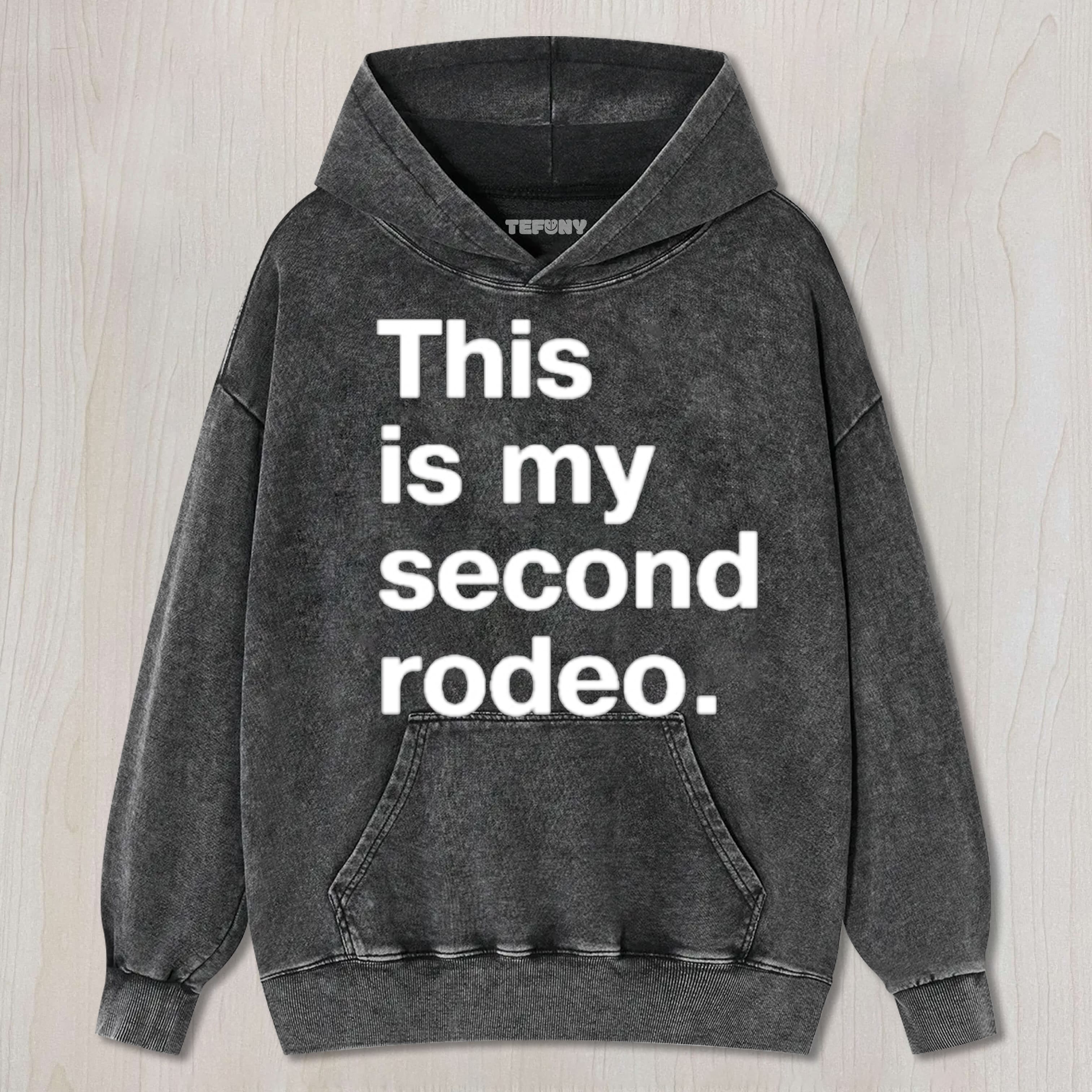 THIS IS MY SECOND RODEO UNISEX TEE, TANK TOP, LAYERED LS, SWEATSHIRT & HOODIE