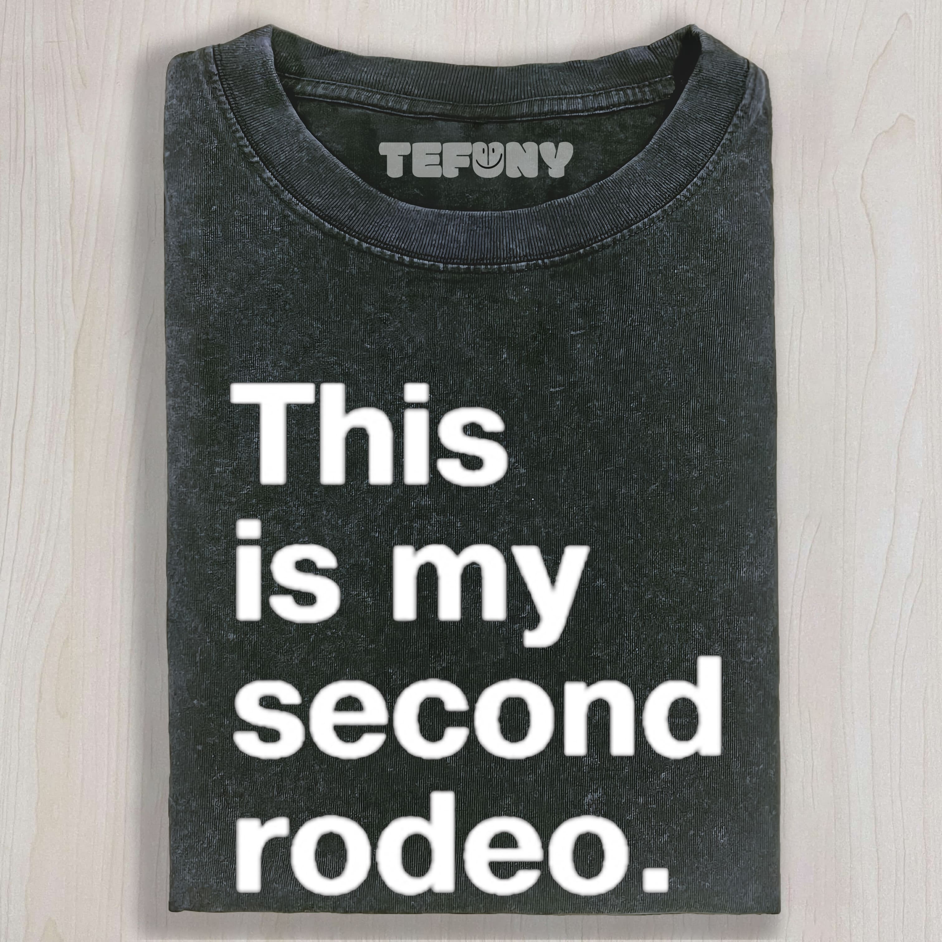 THIS IS MY SECOND RODEO UNISEX TEE, TANK TOP, LAYERED LS, SWEATSHIRT & HOODIE