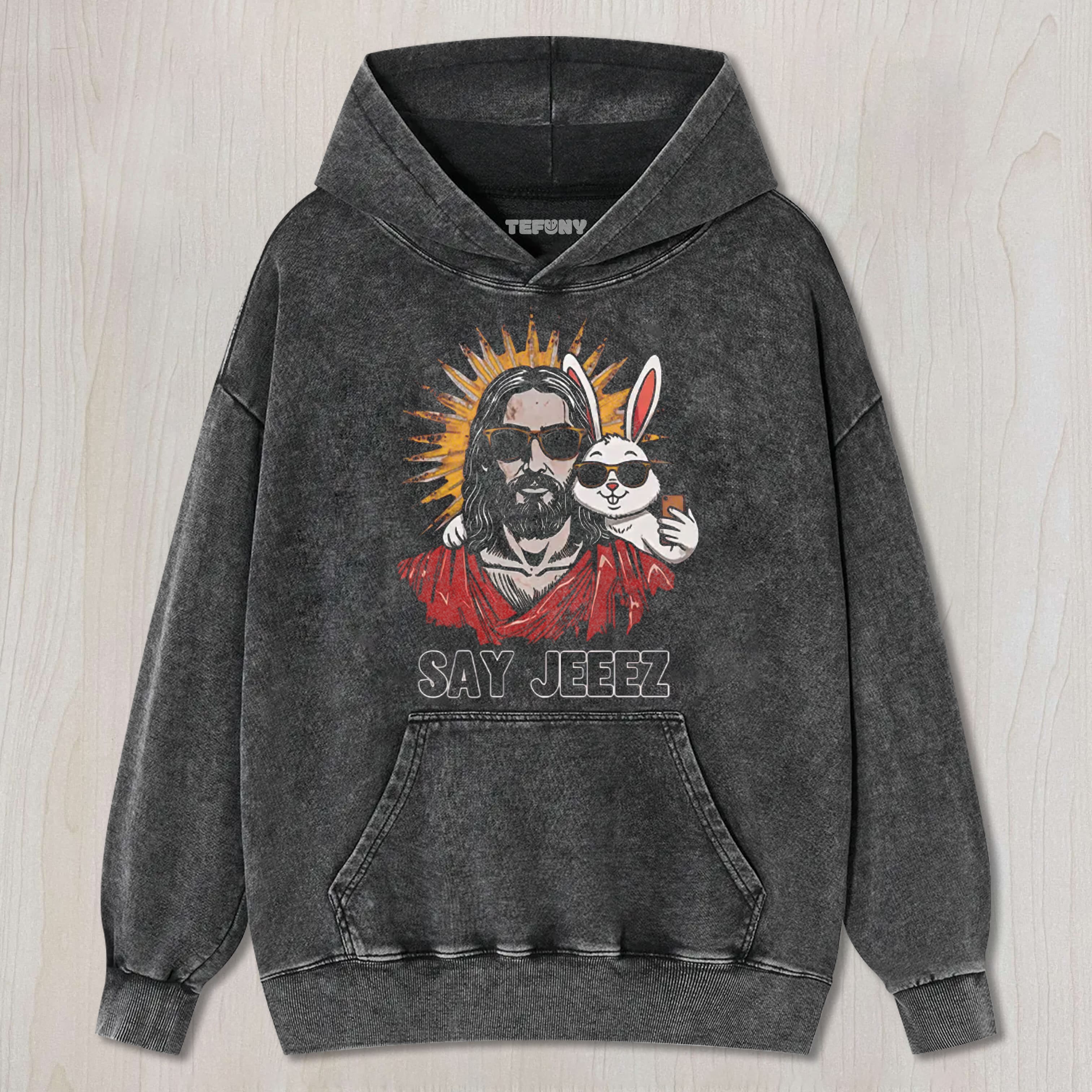 SAY JEEEZ FUNNY EASTER WASHED TEE & SWEAT & HOOD