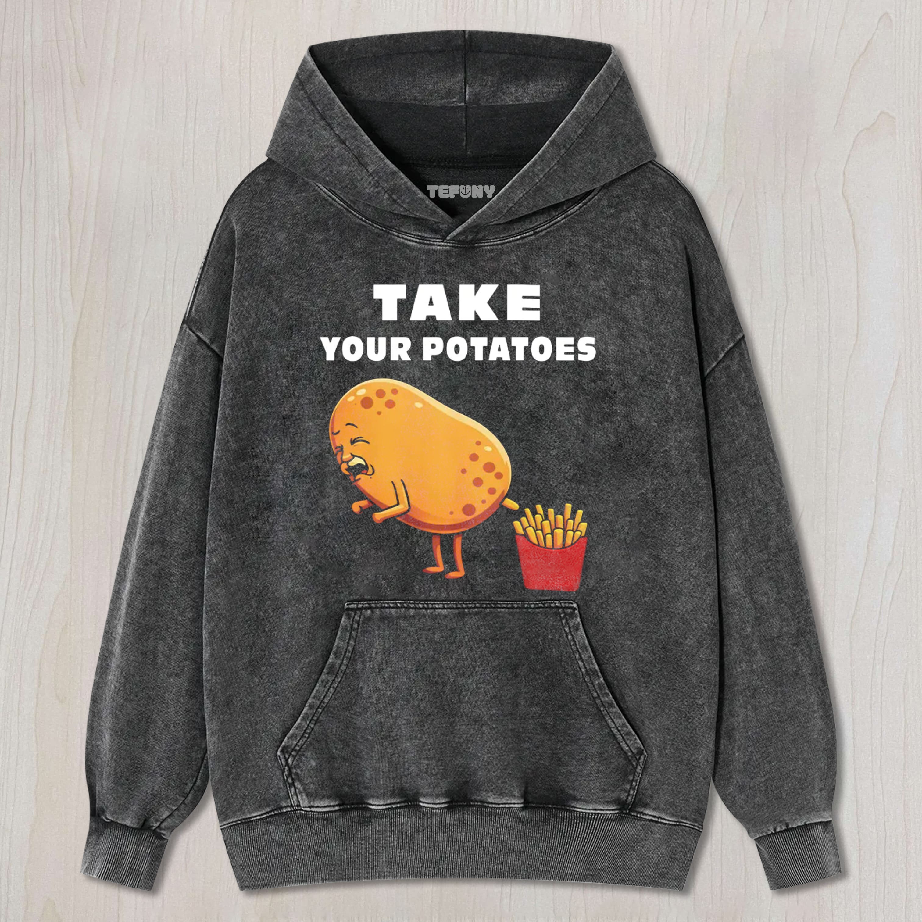 TAKE YOUR POTATOES MEME WASHED TEE & SWEAT & HOOD