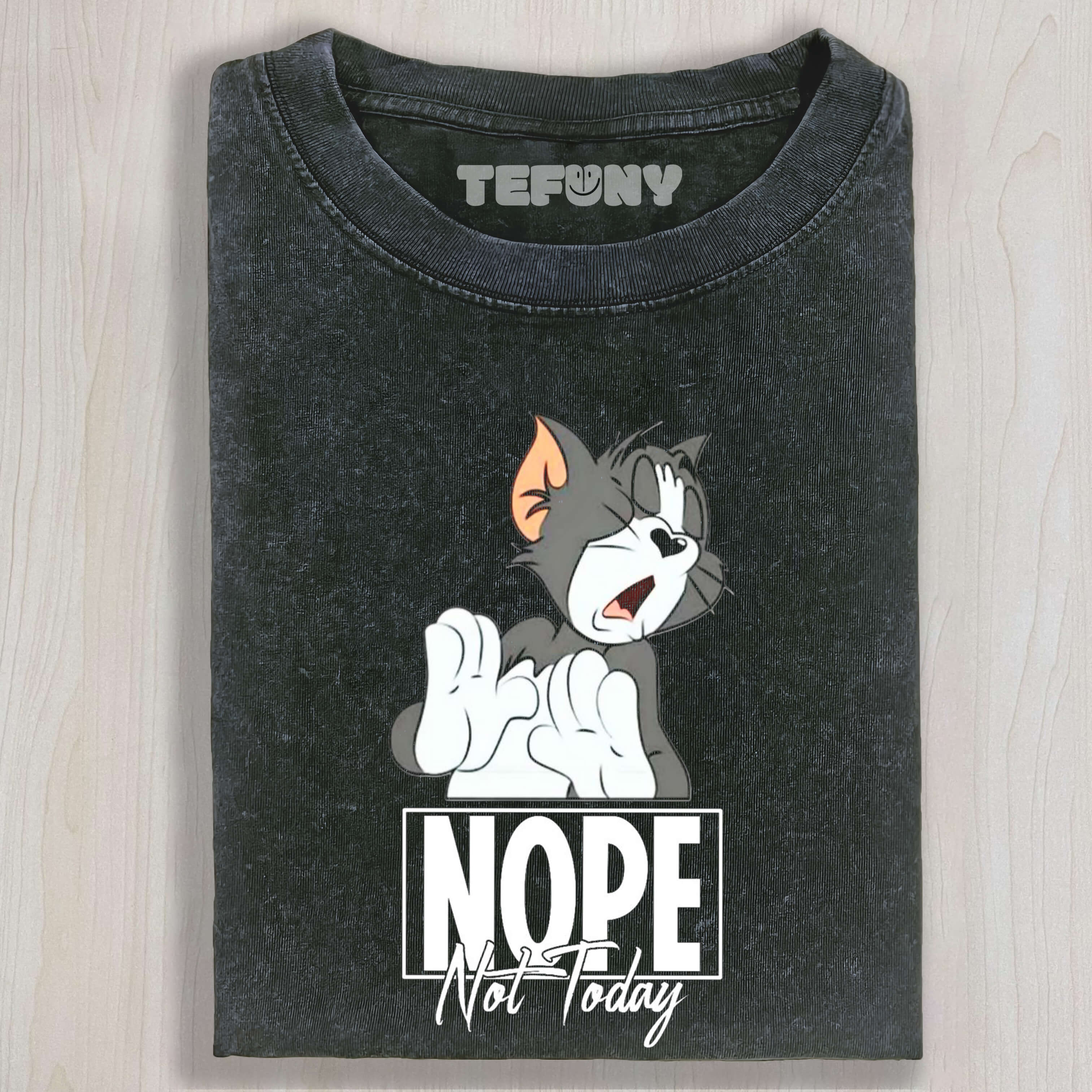 TOM NOT TODAY T-SHIET