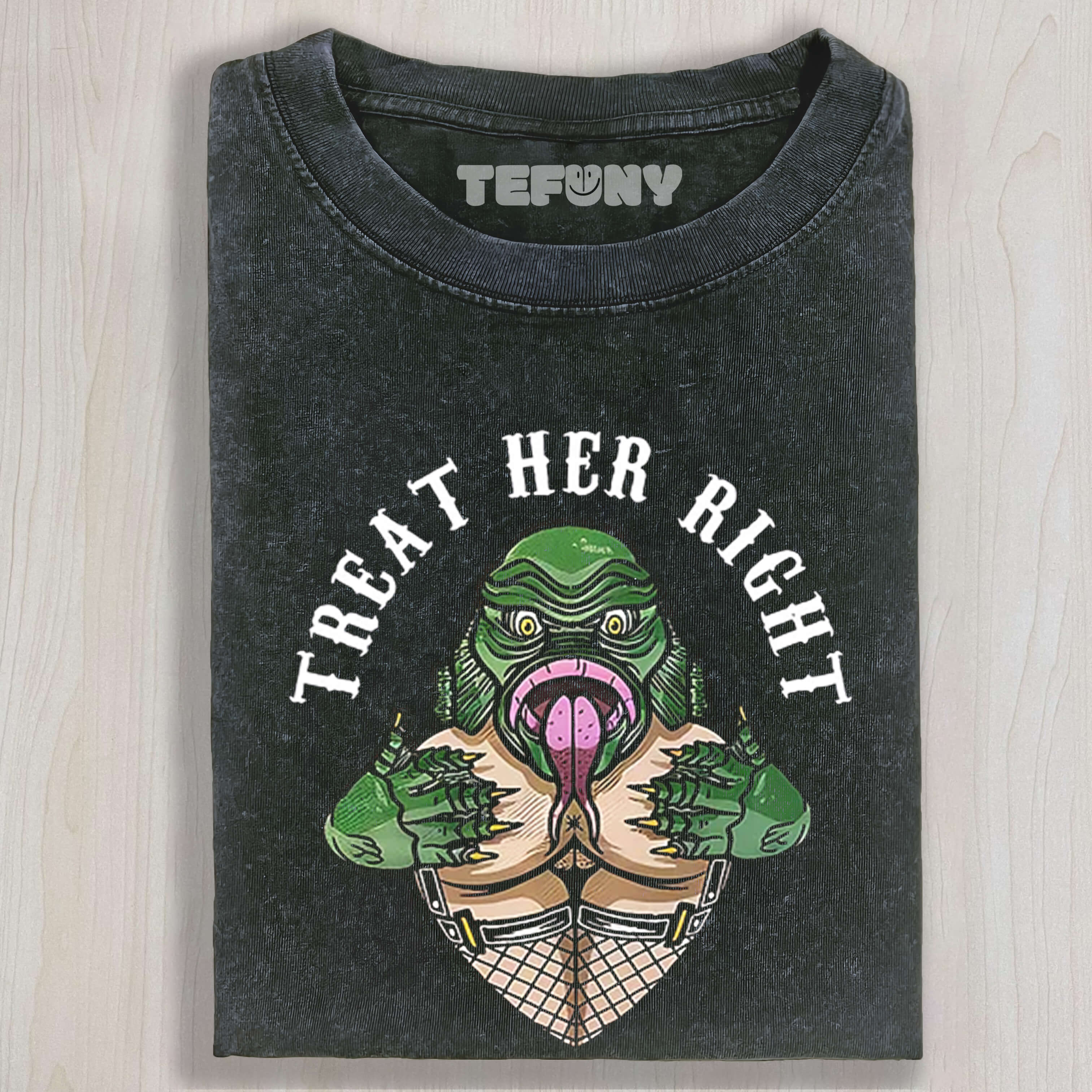 TREAT HER RIGHT TEE & SWEAT & HOOD