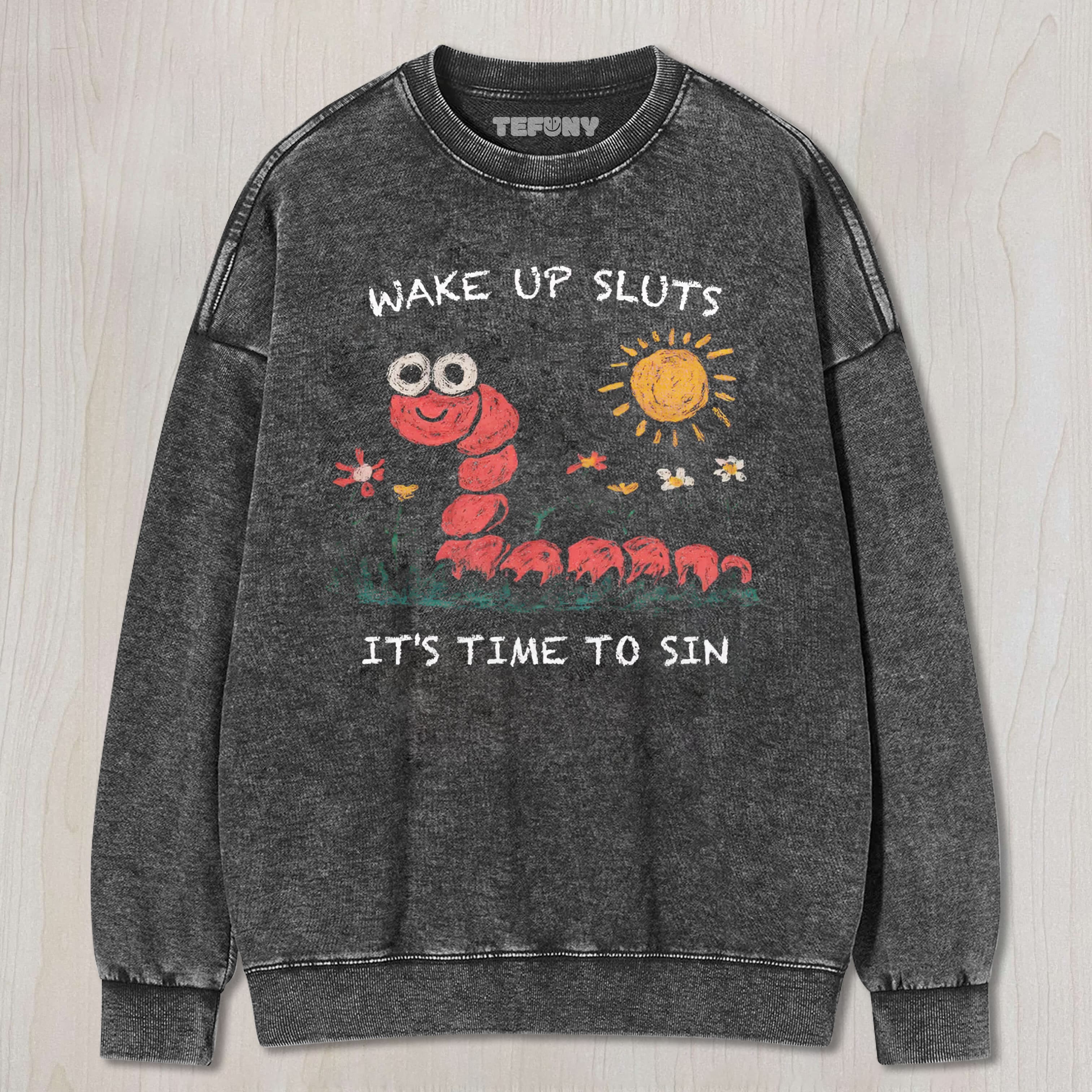 WAKE UP SLUTS SASSY WORM TEE & SWEAT & HOOD