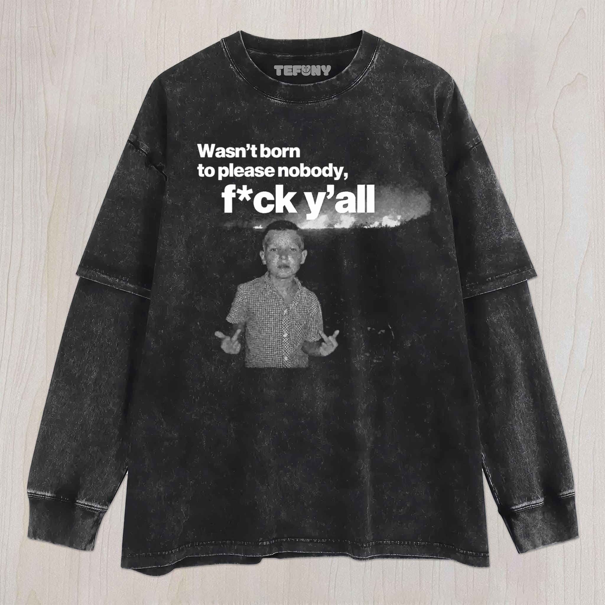 WASN'T BORN TO PLEASE NOBODY UNISEX TEE, TANK TOP, LAYERED LS, SWEATSHIRT & HOODIE