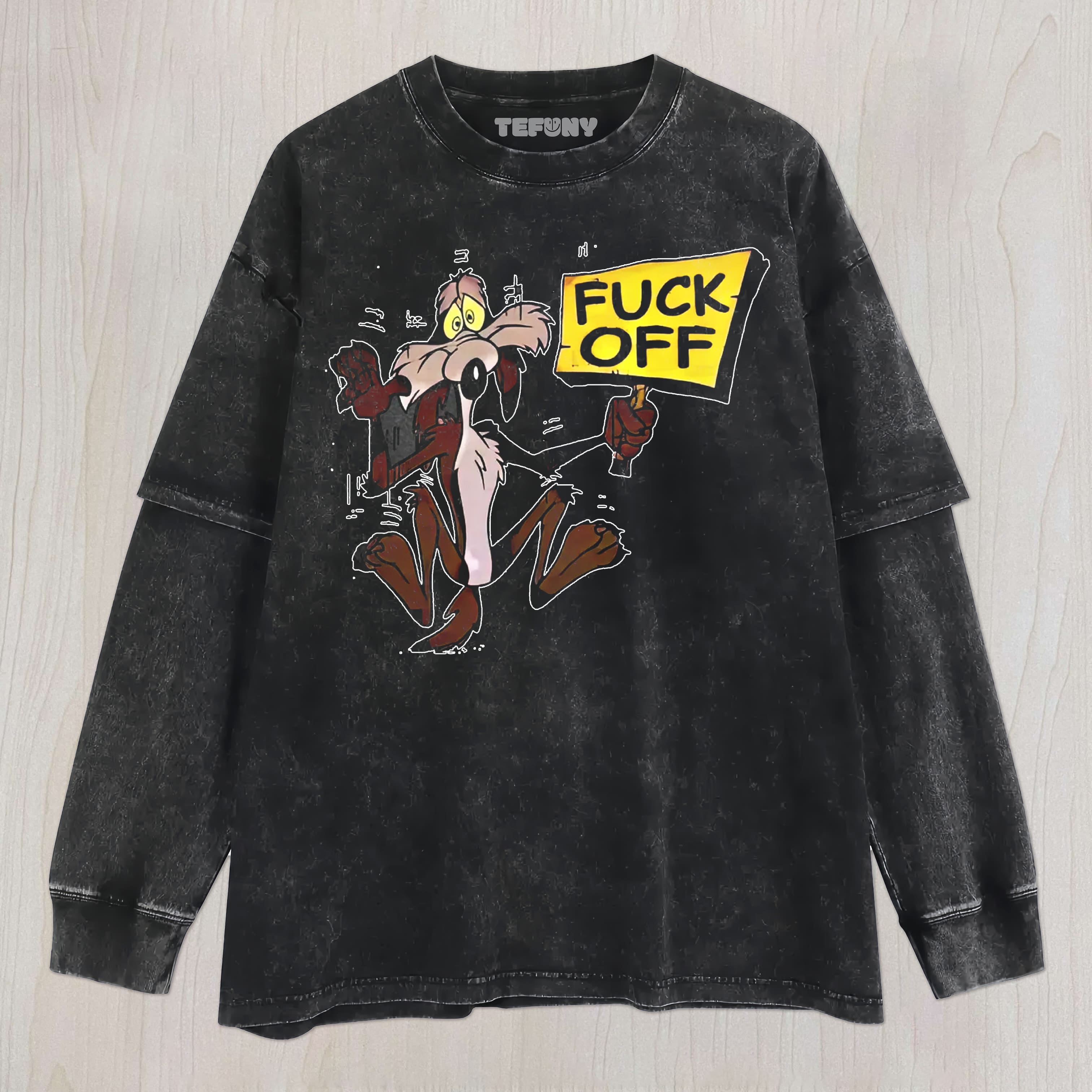 WILE E. COYOTE FUCK OFF UNISEX TEE, TANK TOP, LAYERED LS, SWEATSHIRT & HOODIE