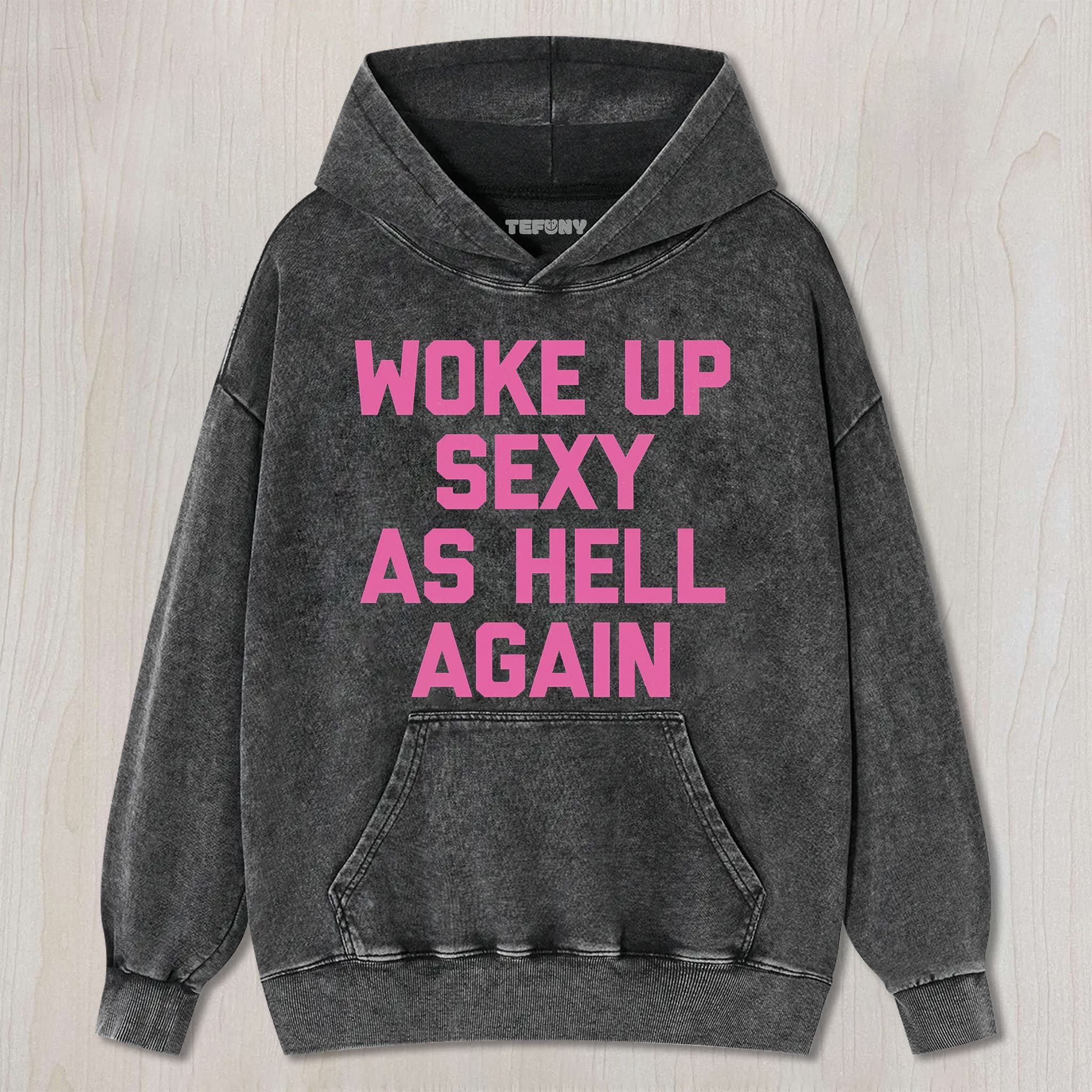 WOKE UP SEXY UNISEX TEE, TANK TOP, LAYERED LS, SWEATSHIRT & HOODIE